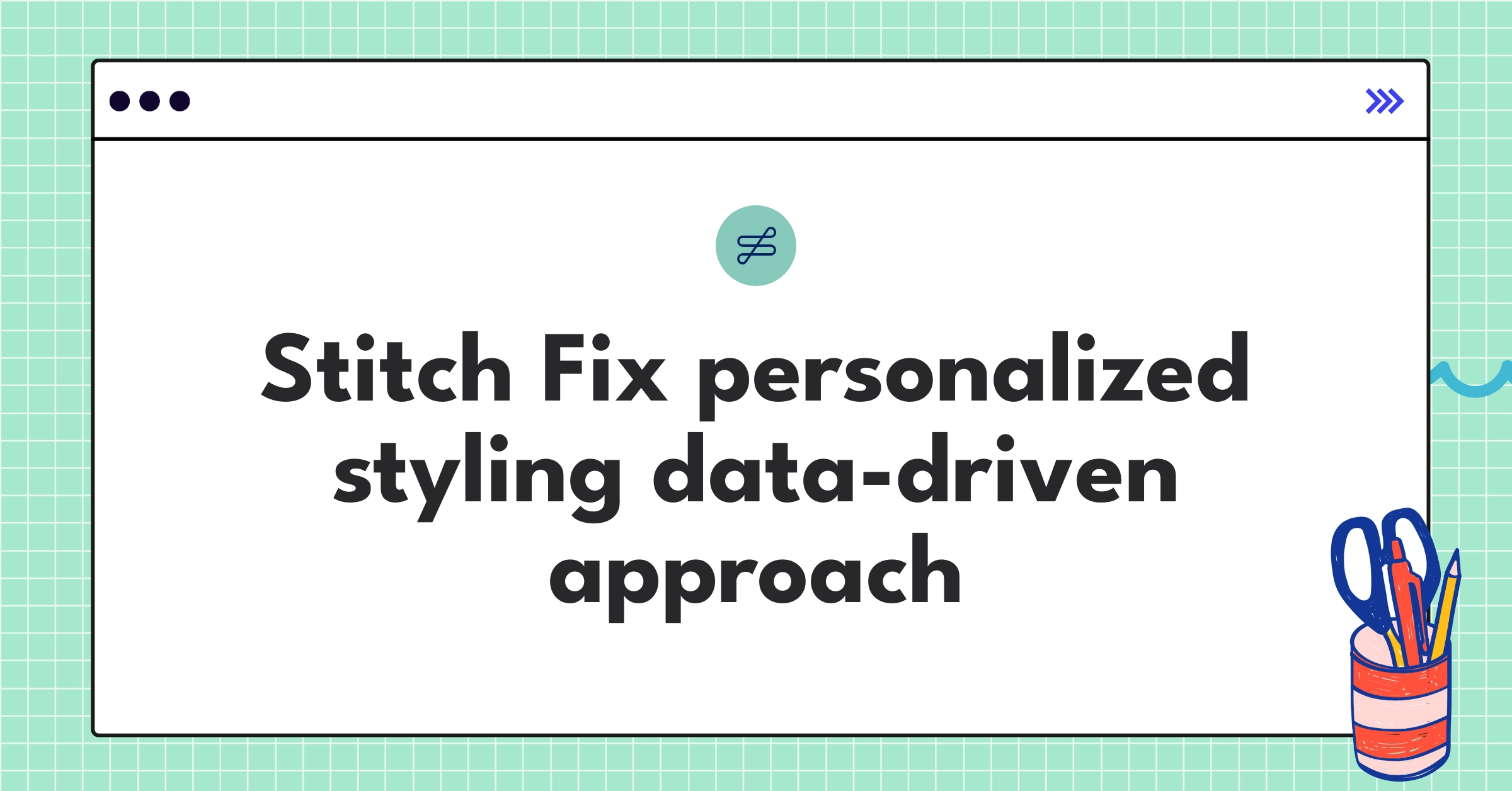 Stitch Fix Product Teardown Analysis | Strategy & UX Insights - NextSprints
