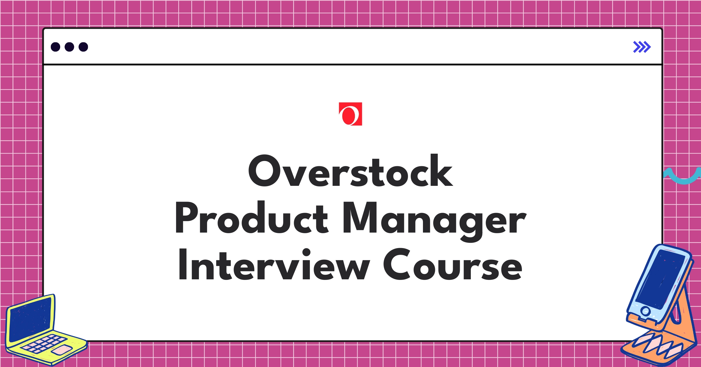 Overstock Product Manager Course Featured Image