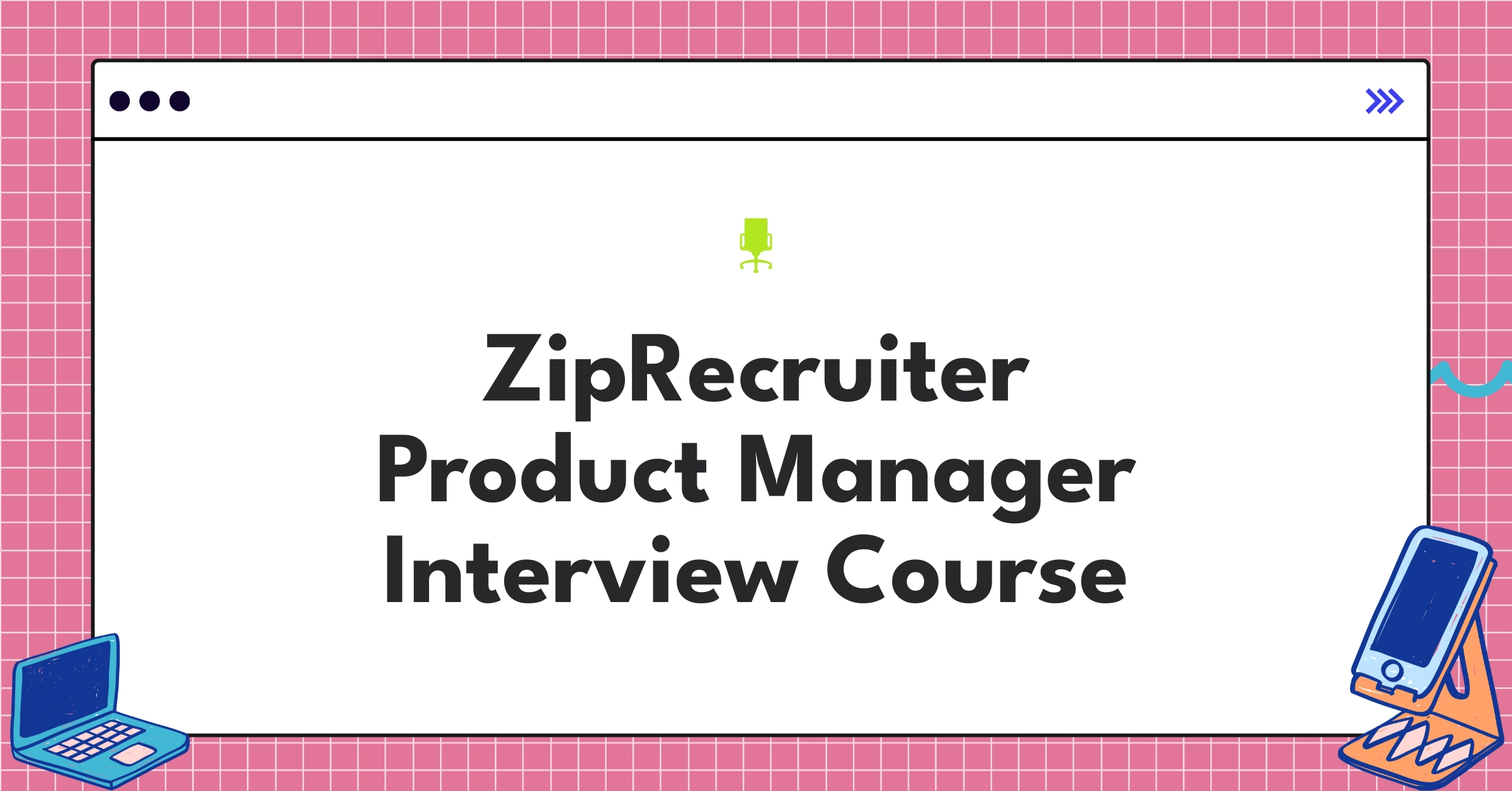 ZipRecruiter Product Manager Course Featured Image