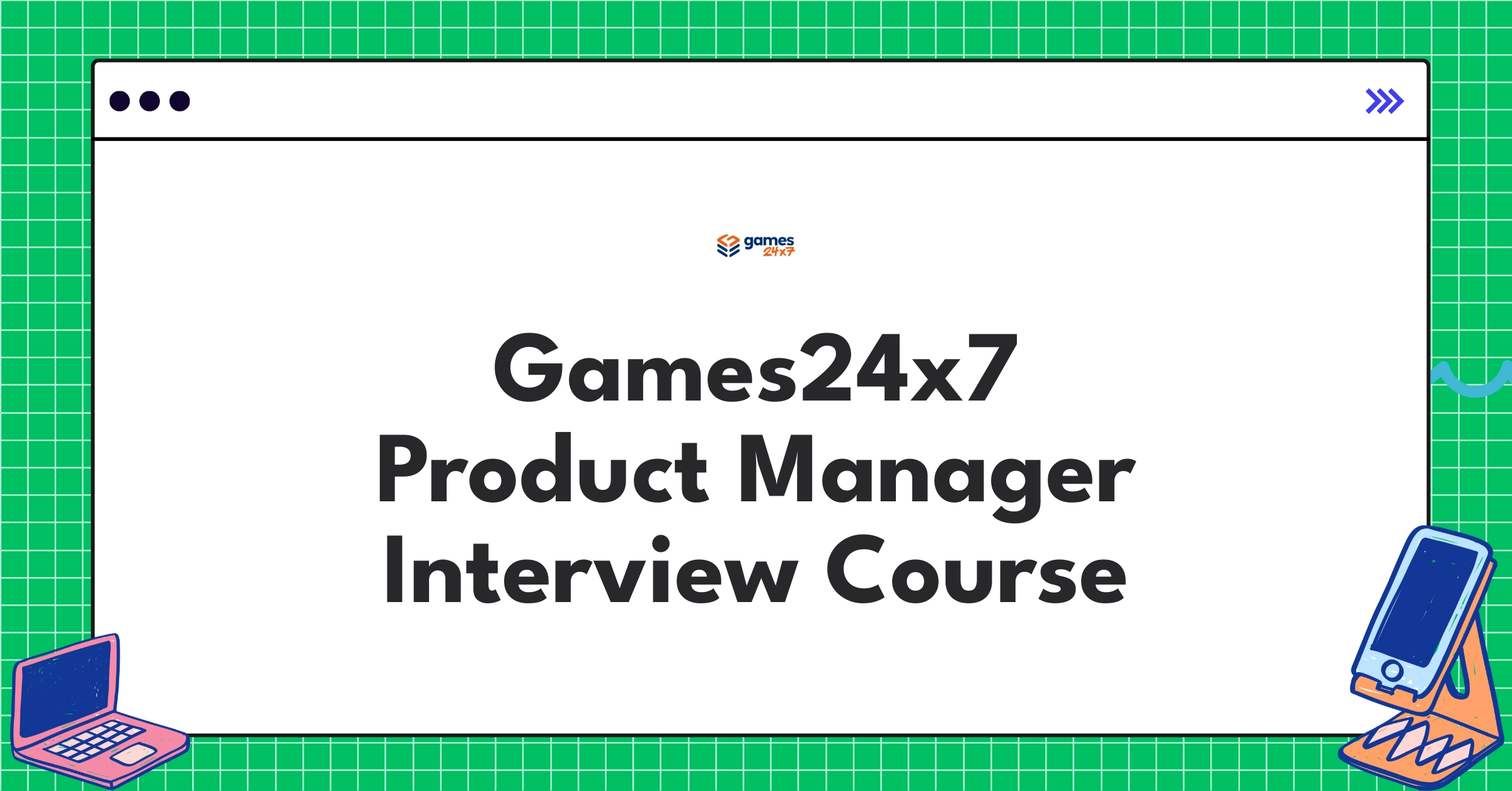 Games24x7 Product Manager Course