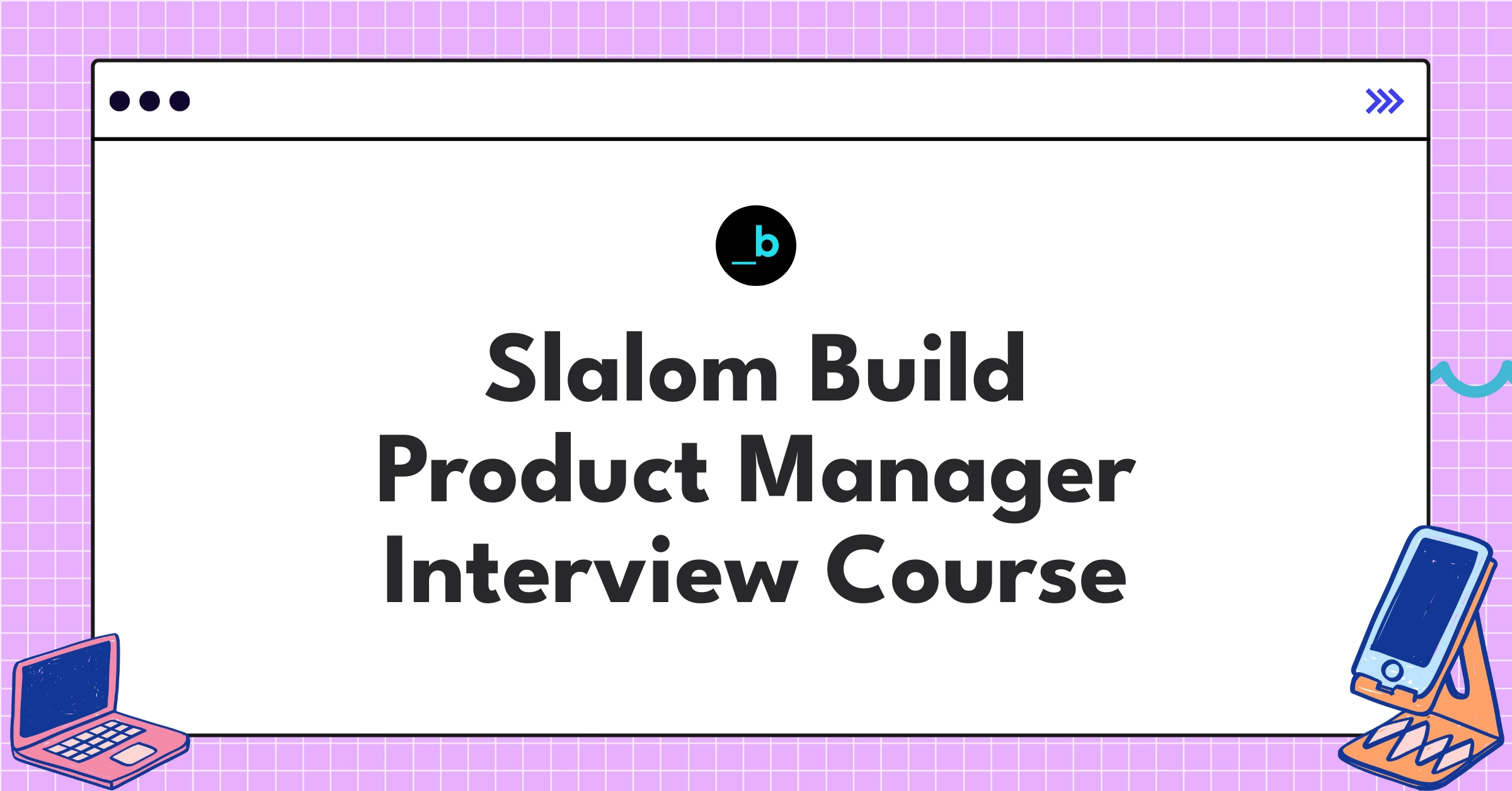 Slalom Build Product Manager Course