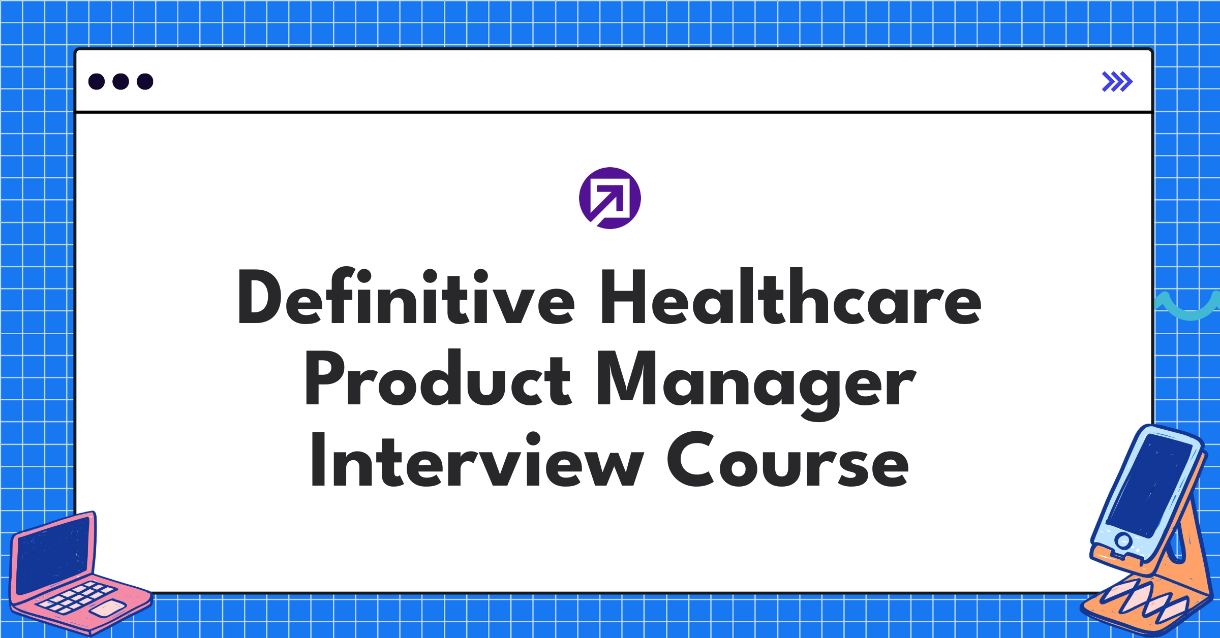 Definitive Healthcare Product Manager Course