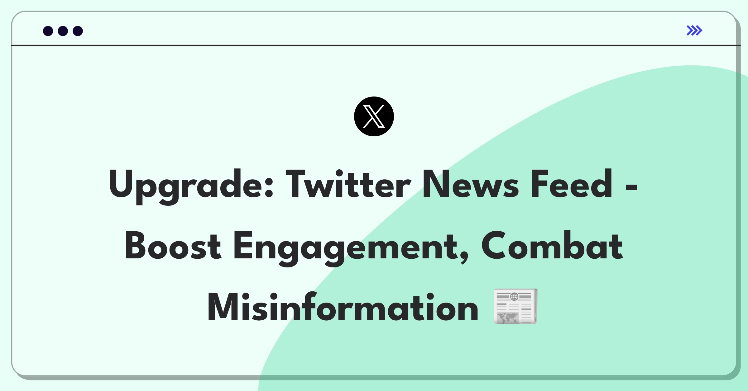 Product Management Strategy Question: Improving Twitter's news experience to increase user engagement and credibility