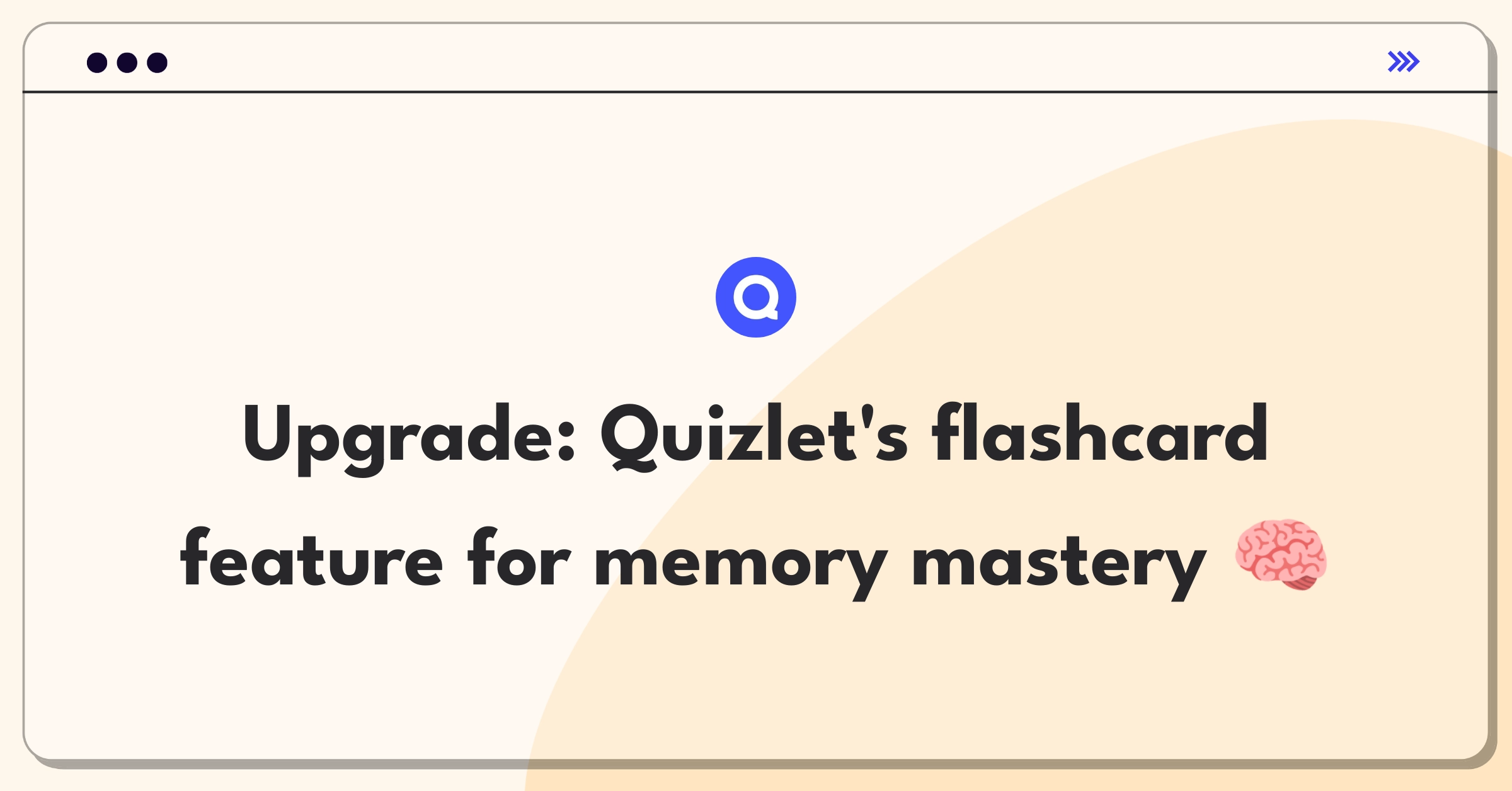 Product Management Improvement Question: Enhancing Quizlet's flashcard feature for better memorization and user engagement