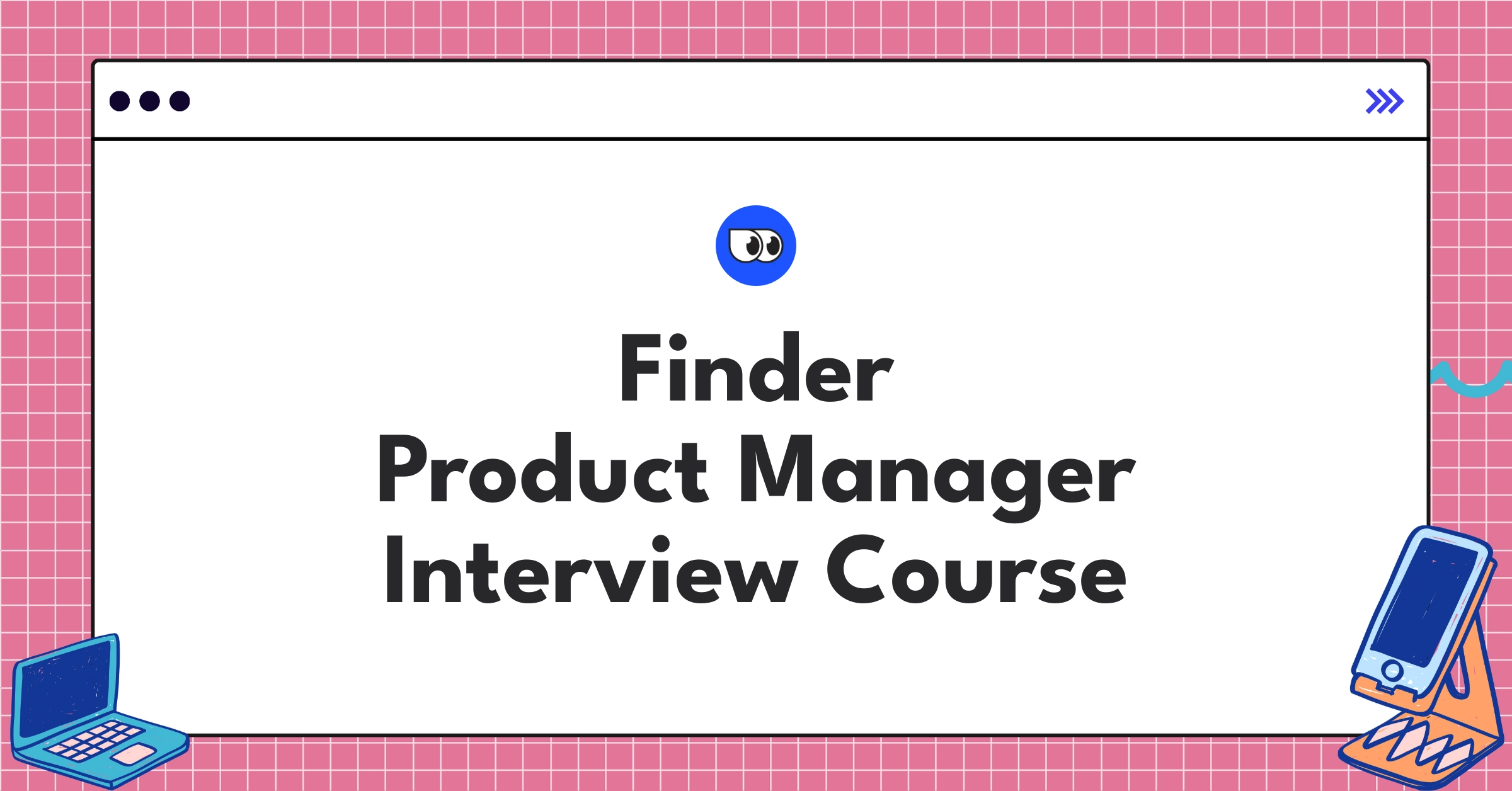 Finder Product Manager Course Featured Image