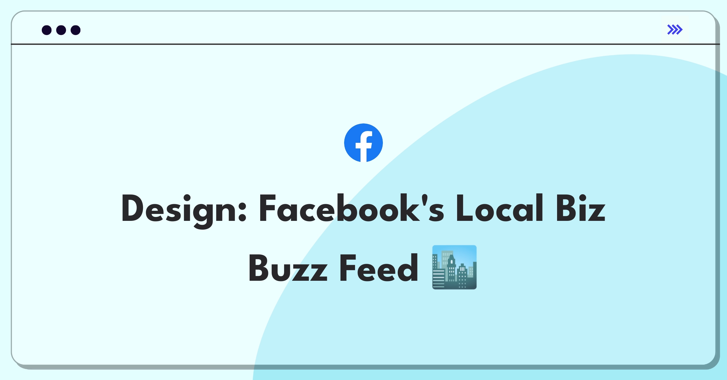 Product Management Design Question: Facebook feed redesign for local business discovery