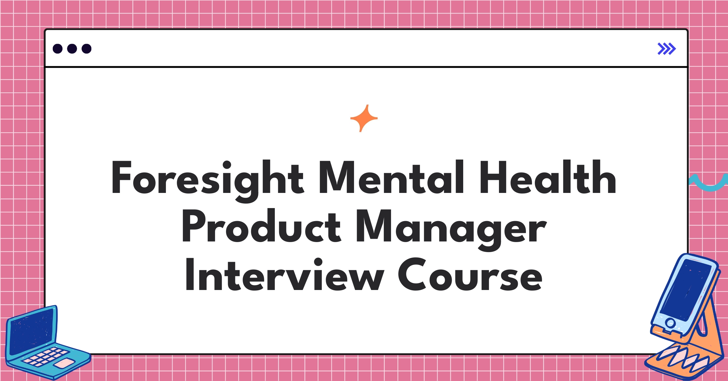 Foresight Mental Health Product Manager Course Featured Image