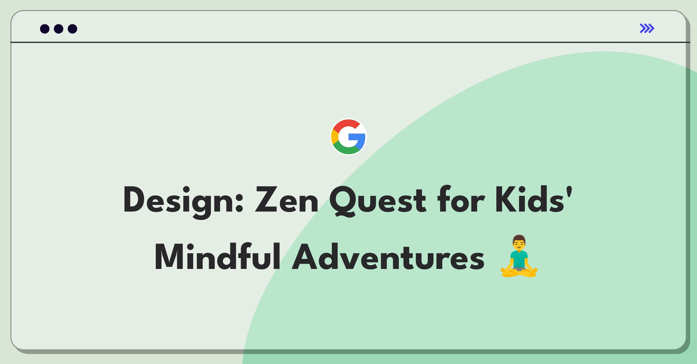 Product Management Design Question: Conceptualizing a meditation app tailored for children's engagement and well-being