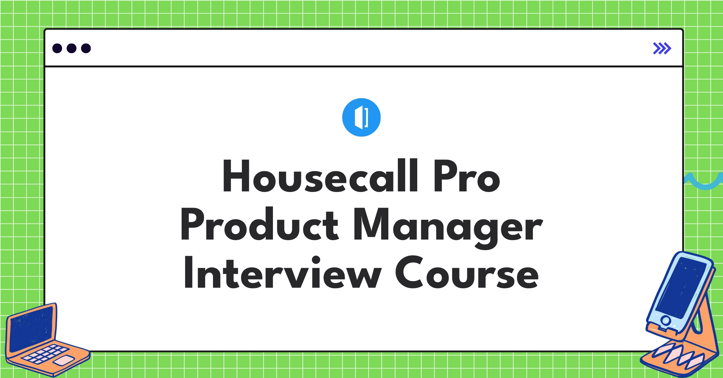 Housecall Pro Product Manager Course Featured Image