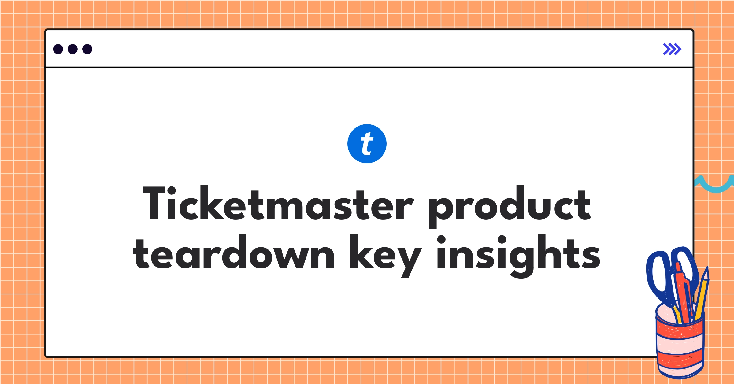Ticketmaster product teardown analysis highlighting market dominance and consumer challenges in event ticketing industry