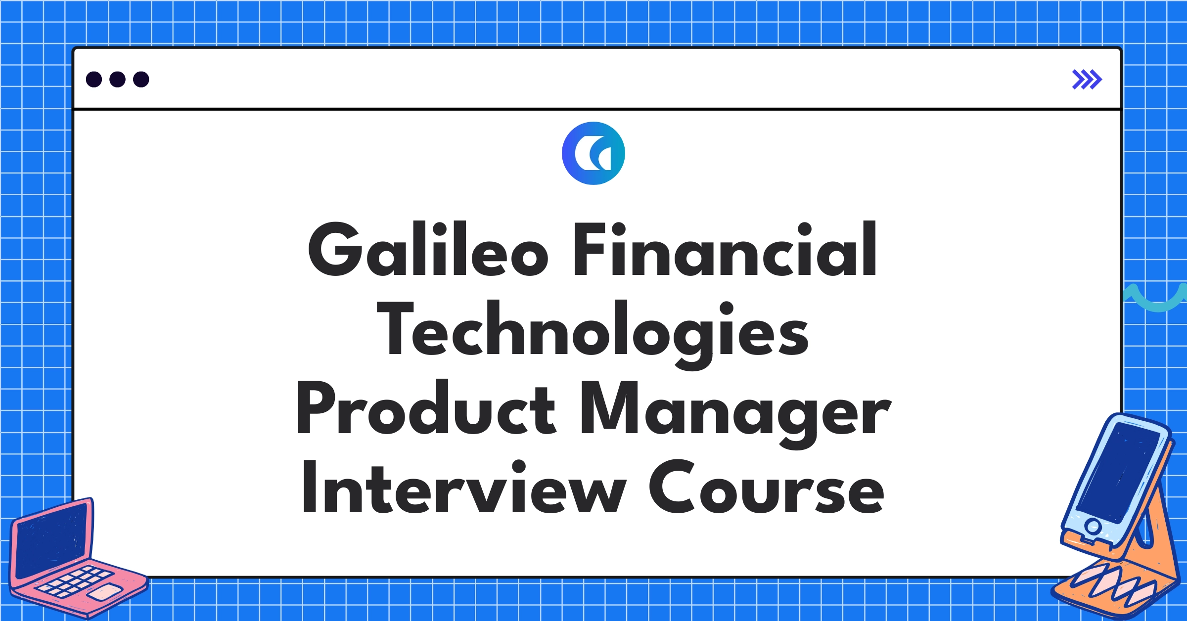 Galileo Financial Technologies Product Manager Course Featured Image