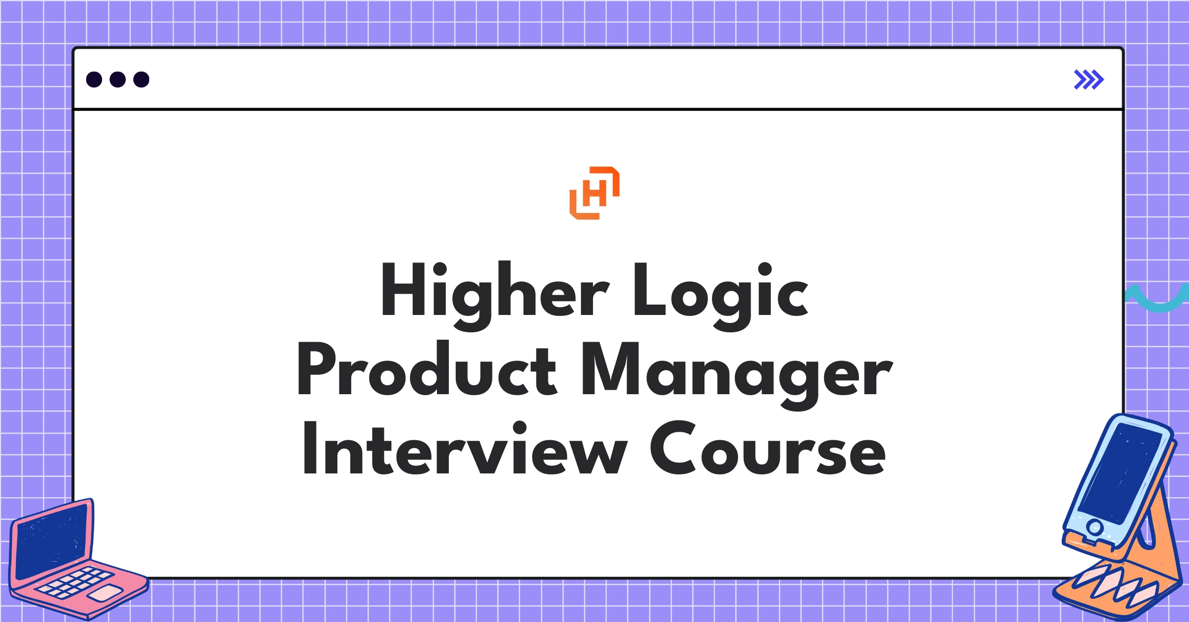 Higher Logic Product Manager Course