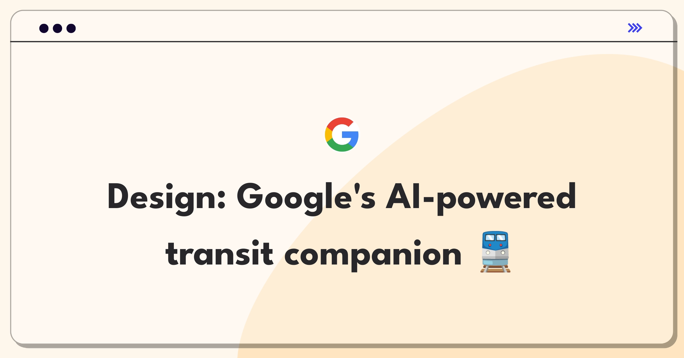 Product Management Design Question: Google public transit solution leveraging AI and real-time data