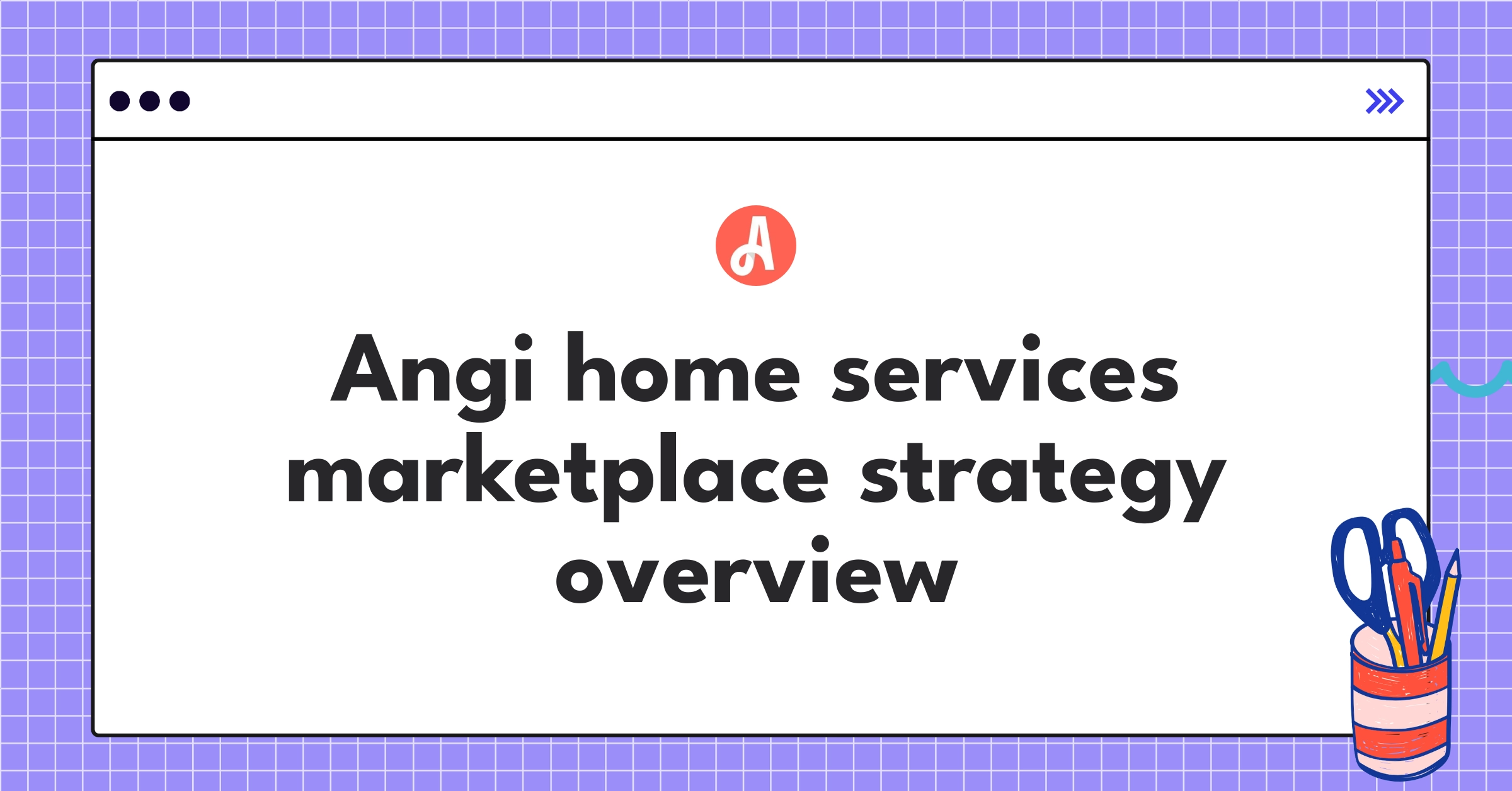 Angi product strategy infographic showcasing key success factors in home services marketplace