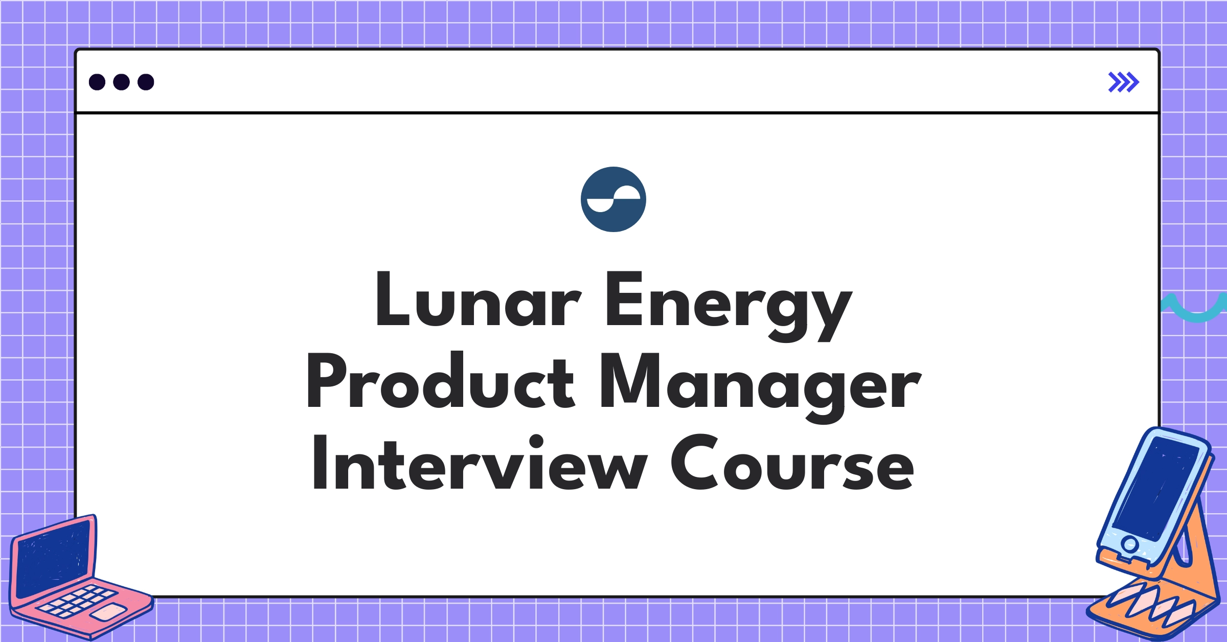 Lunar Energy Product Manager Course
