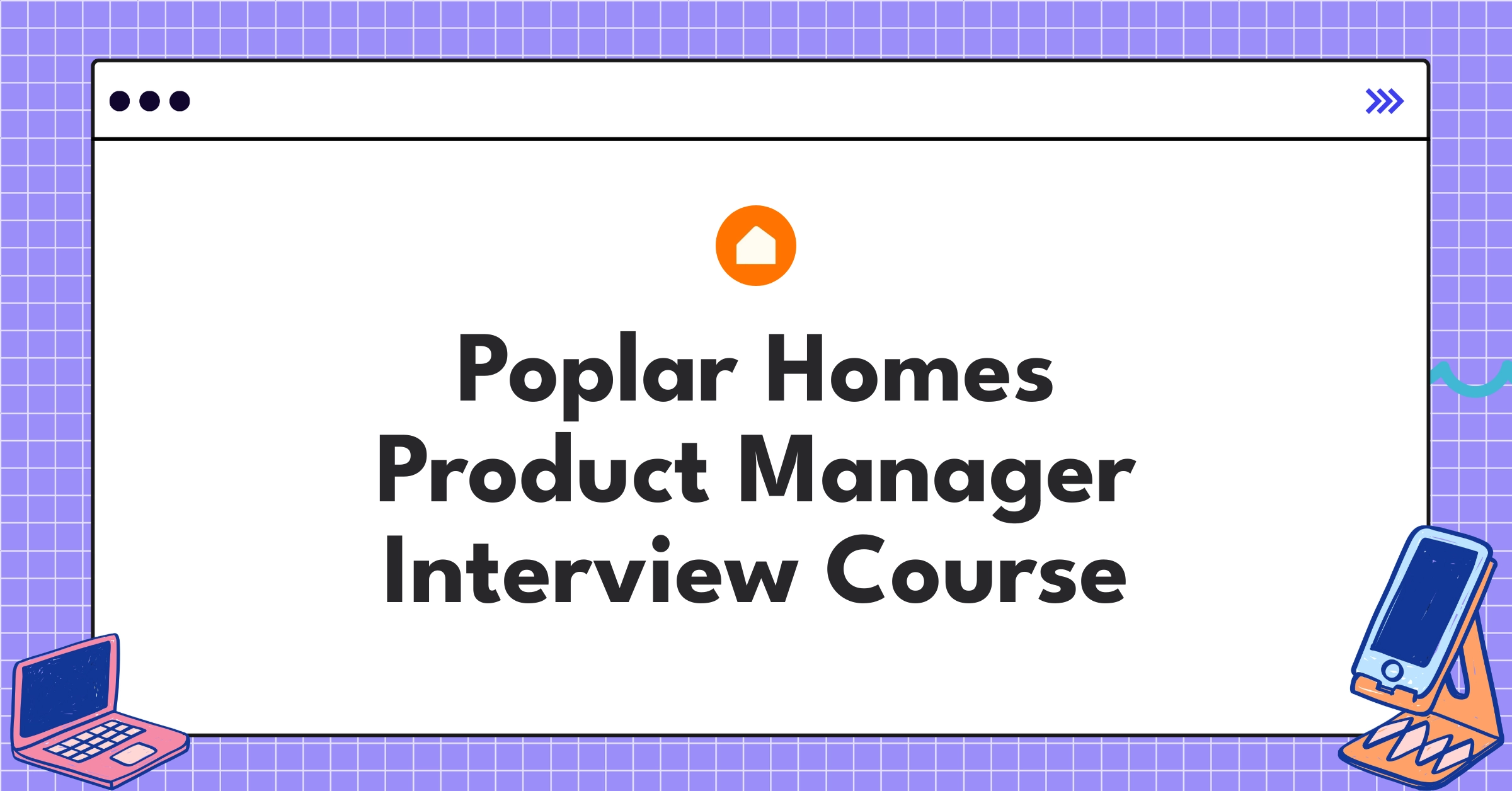 Poplar Homes Product Manager Course