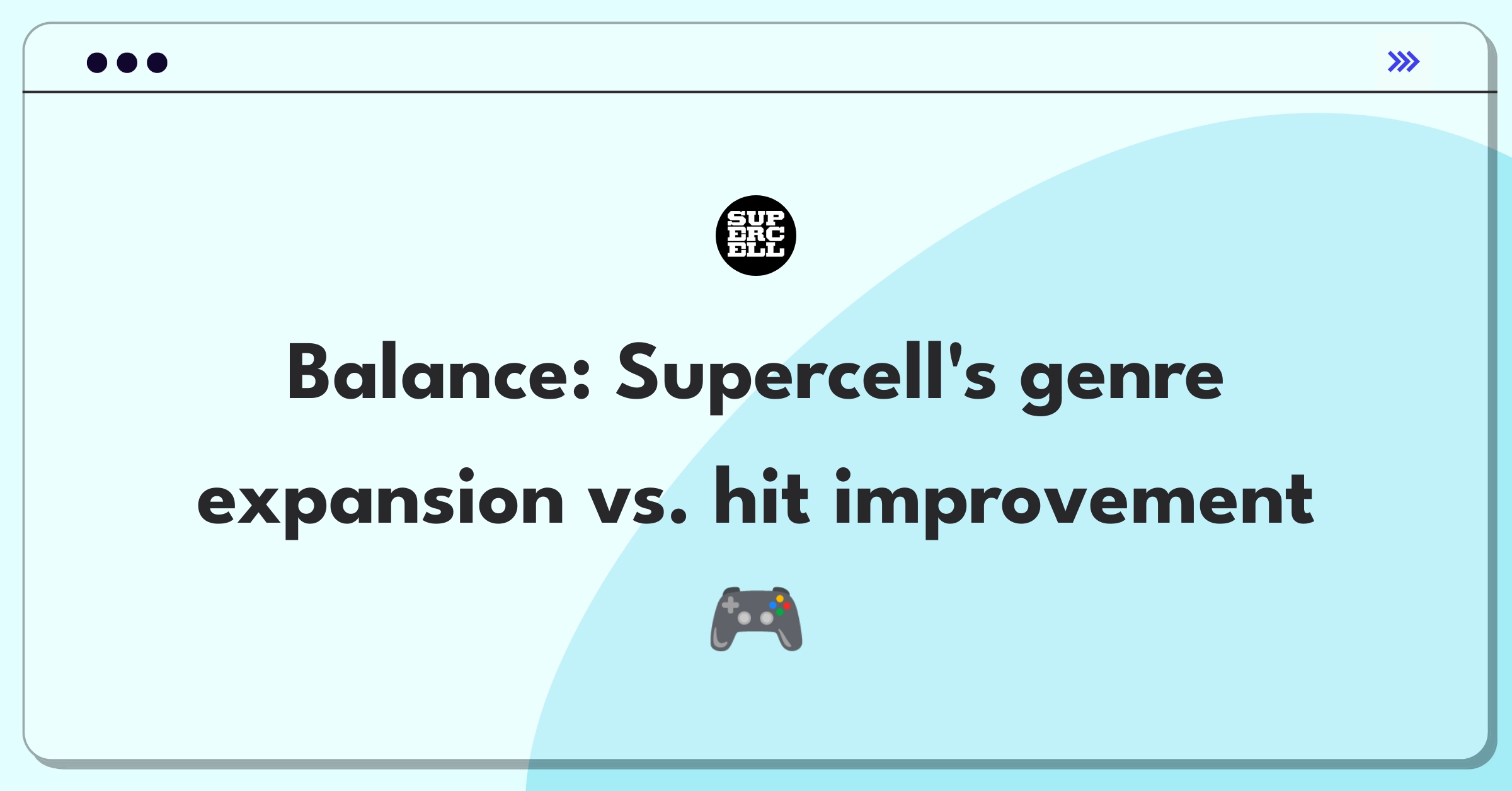 Product Management Trade-off Question: Supercell game portfolio expansion versus improving existing hit titles