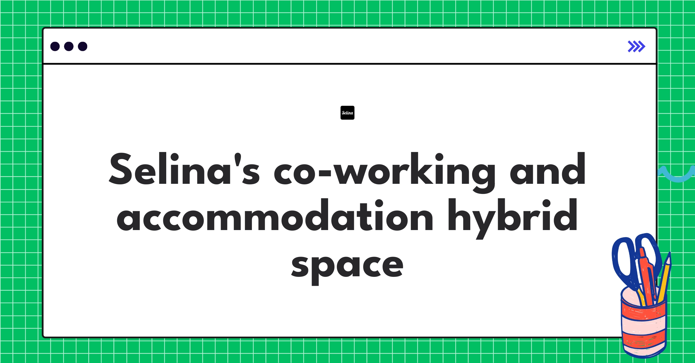 Selina's innovative hospitality concept combining workspace and living areas for digital nomads