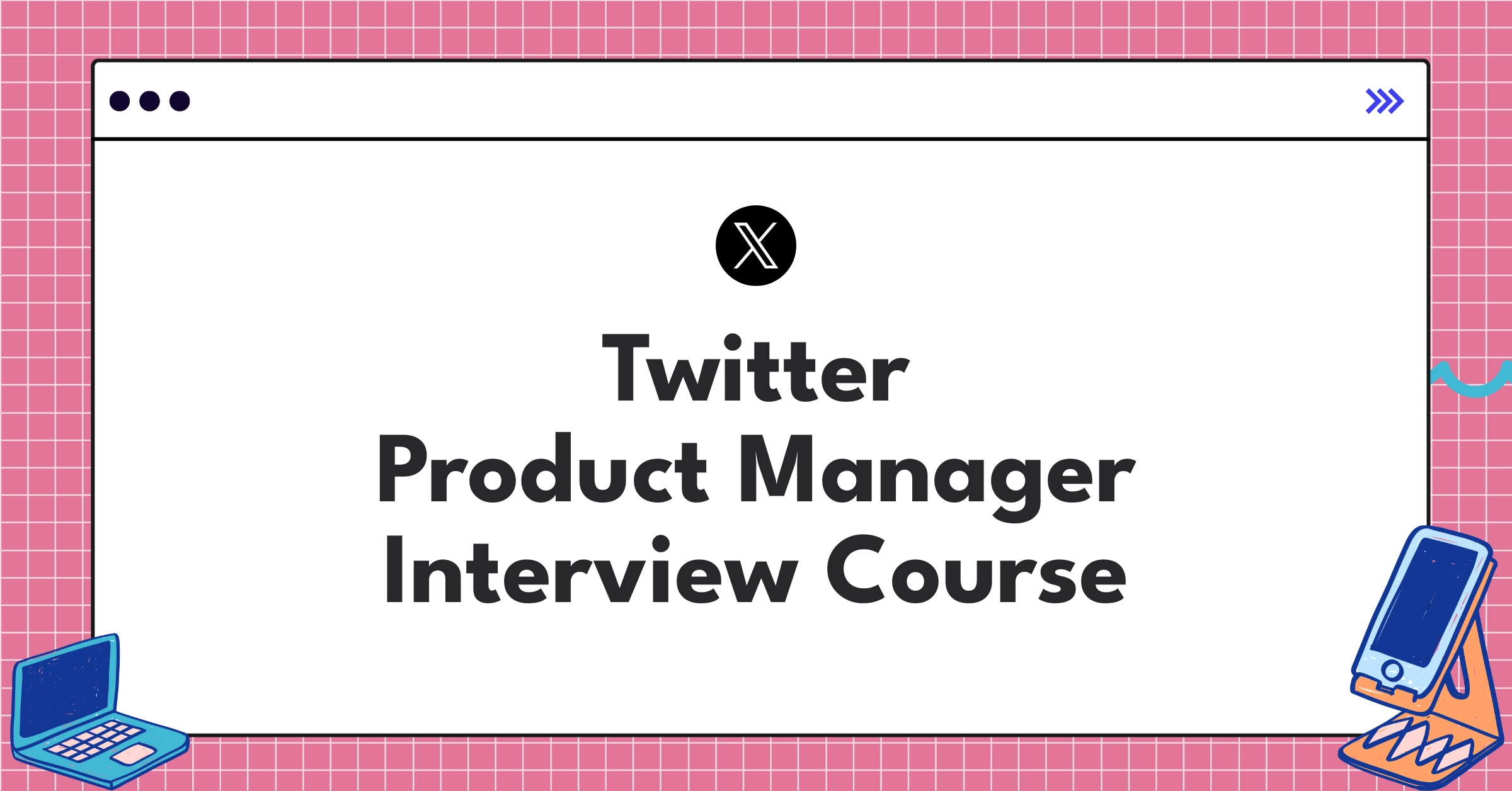 Twitter Product Manager Course Featured Image
