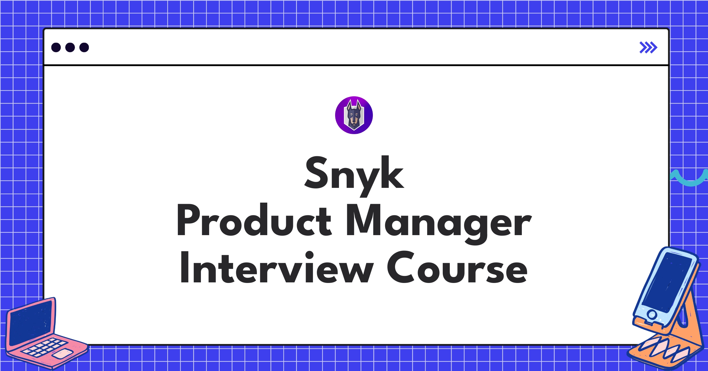 Snyk Product Manager Course Featured Image
