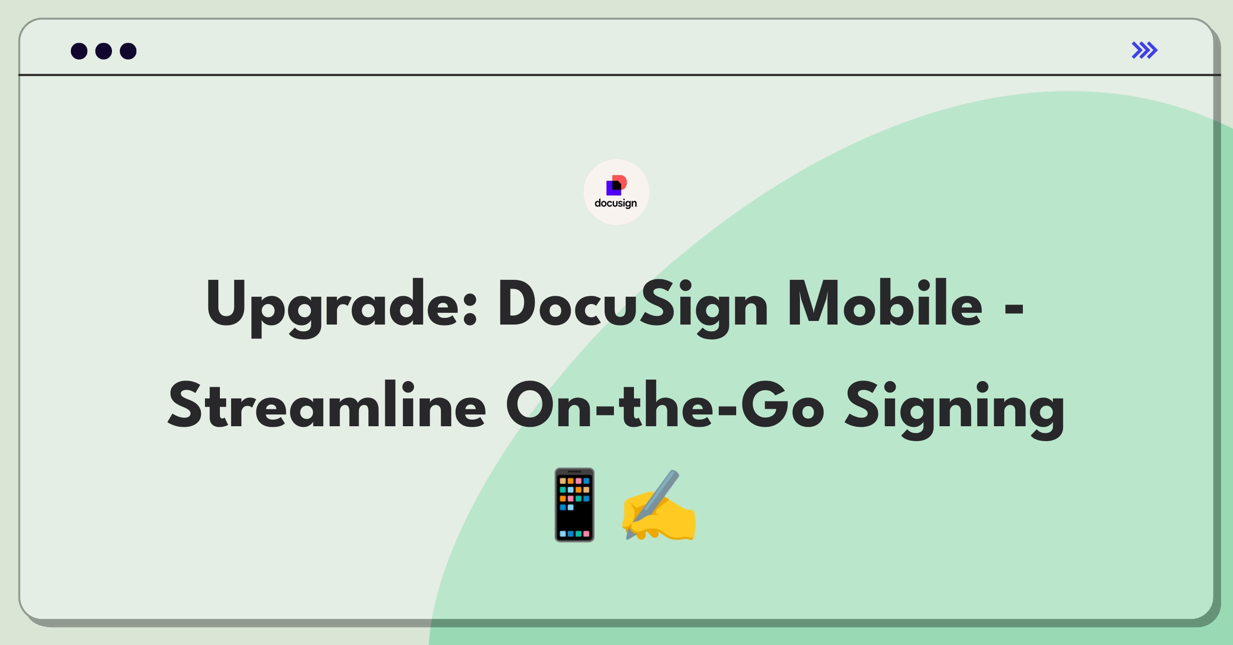 Product Management Improvement Question: DocuSign mobile app features for on-the-go professionals