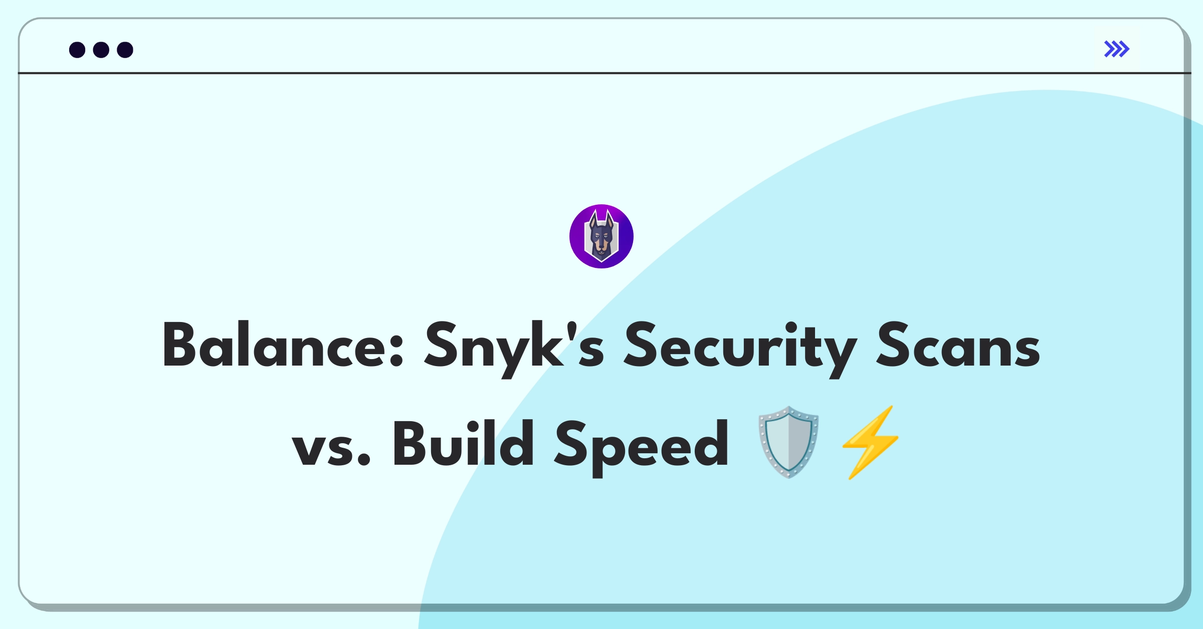 Product Management Trade-off Question: Balancing Snyk's security scan comprehensiveness with faster build times