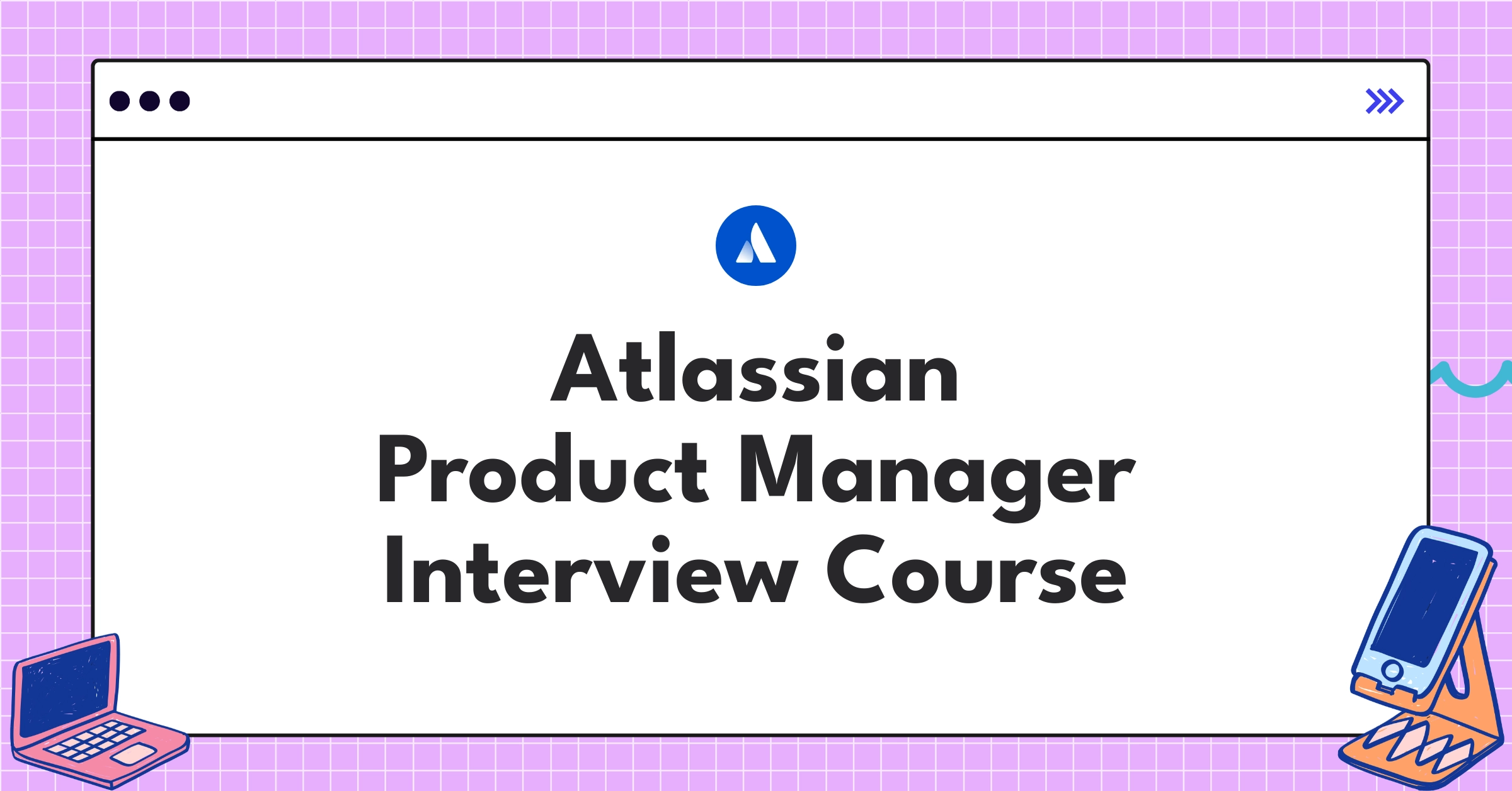 Atlassian Product Manager Course Featured Image