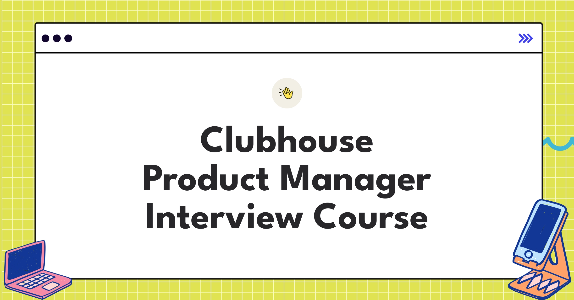 Clubhouse Product Manager Course Featured Image