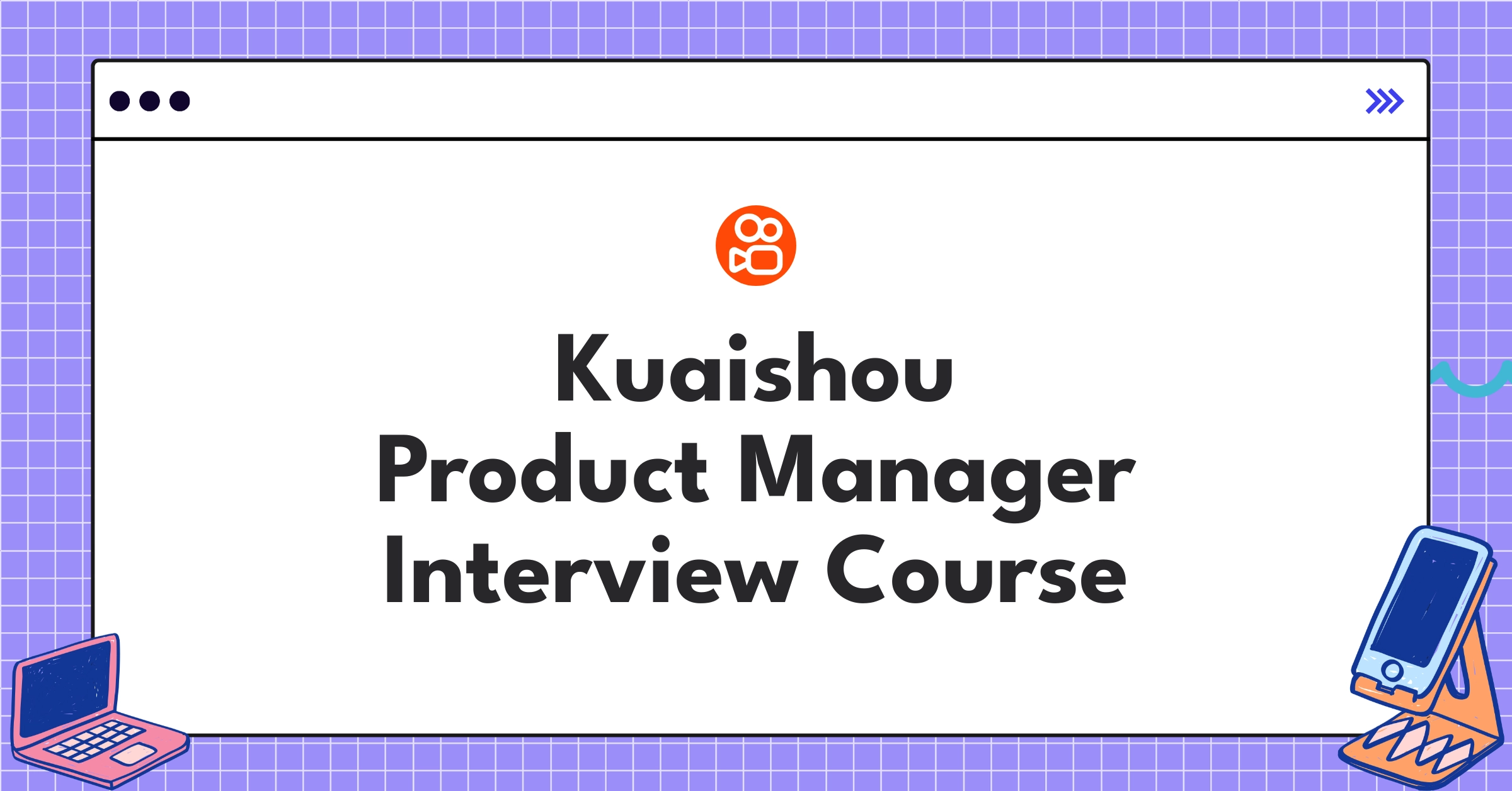 Kuaishou Product Manager Course Featured Image