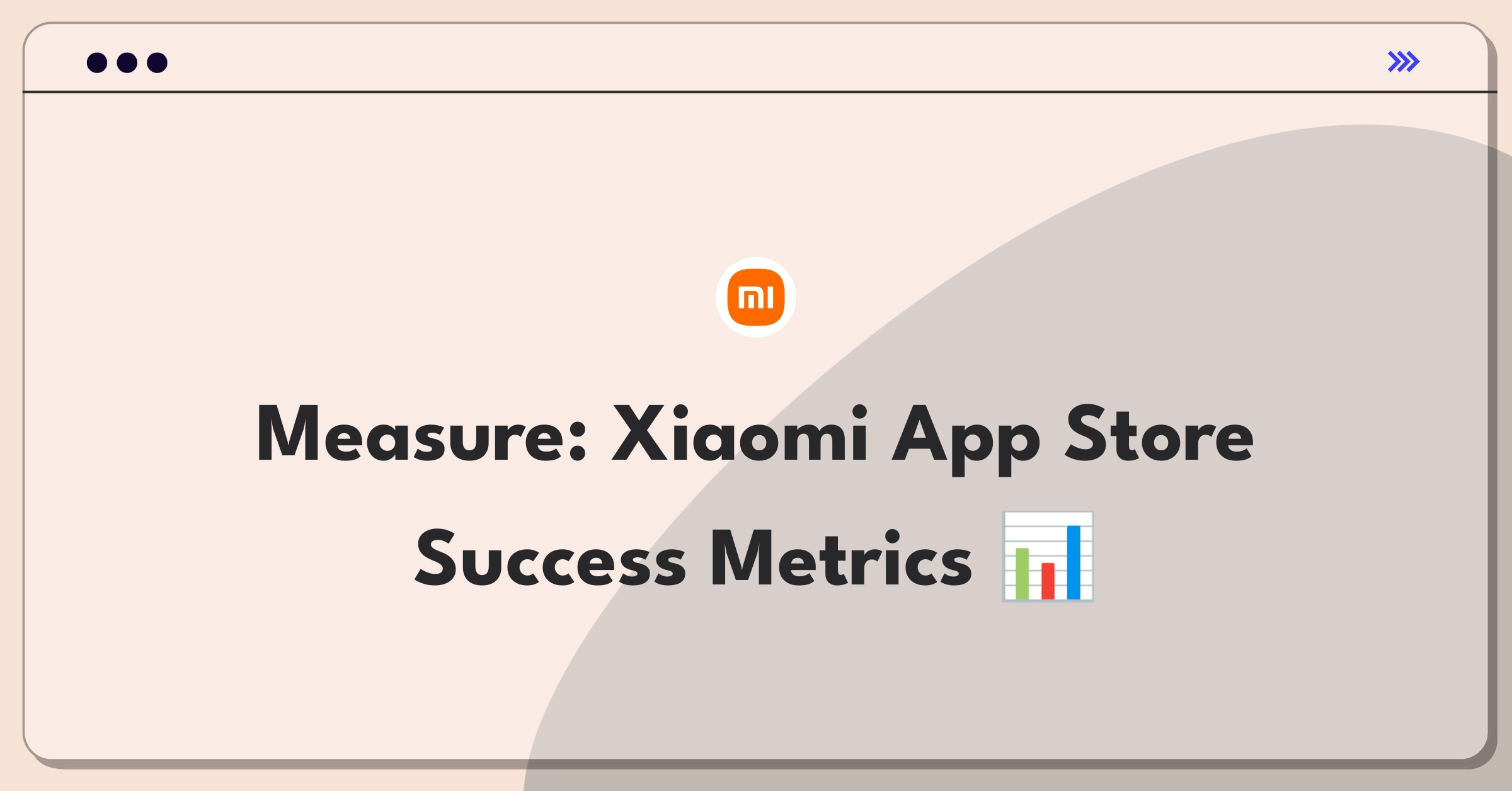 Product Management Success Metrics Question: Evaluating Xiaomi's app store performance using key indicators