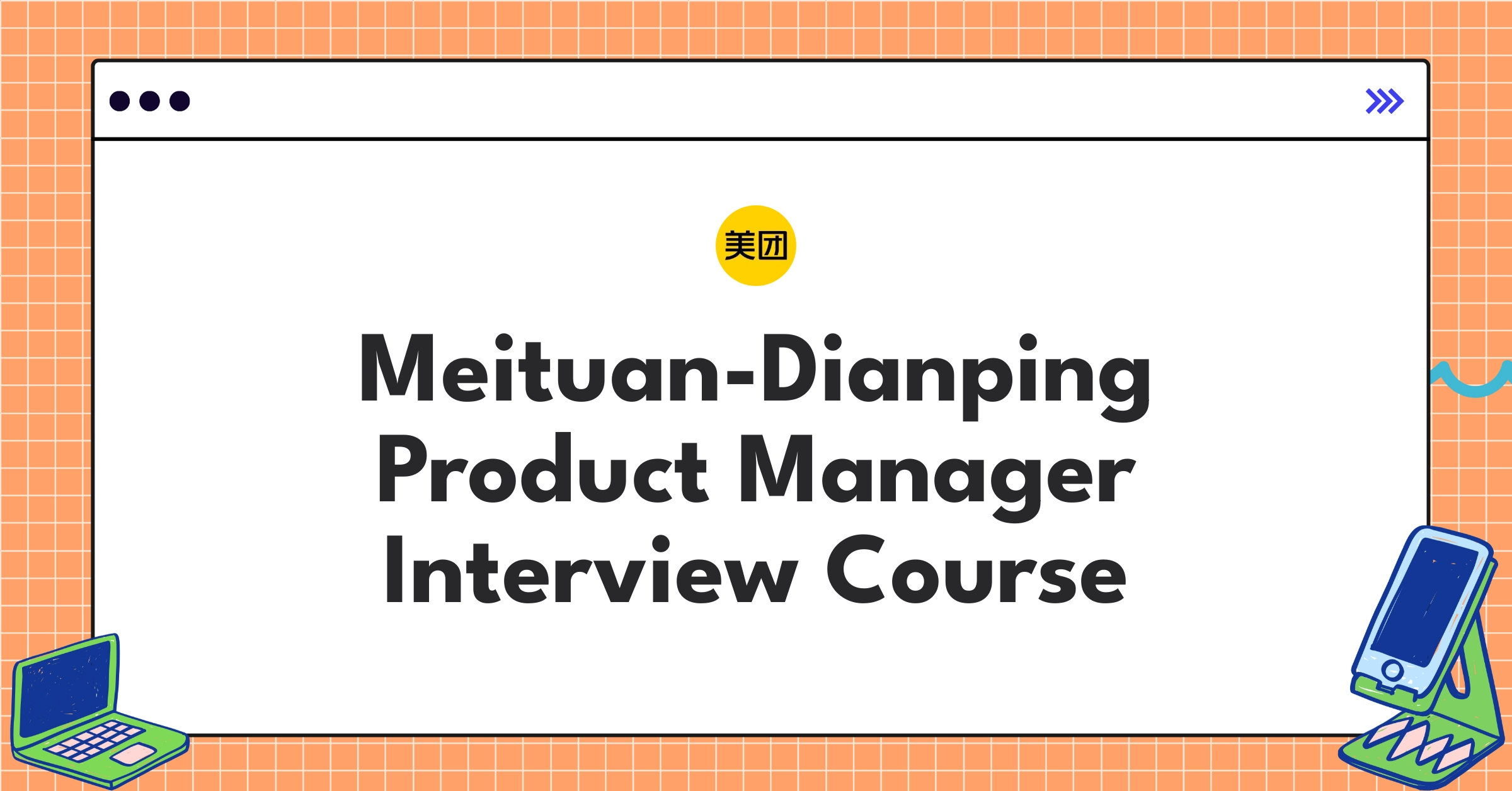 Meituan-Dianping Product Manager Course Featured Image