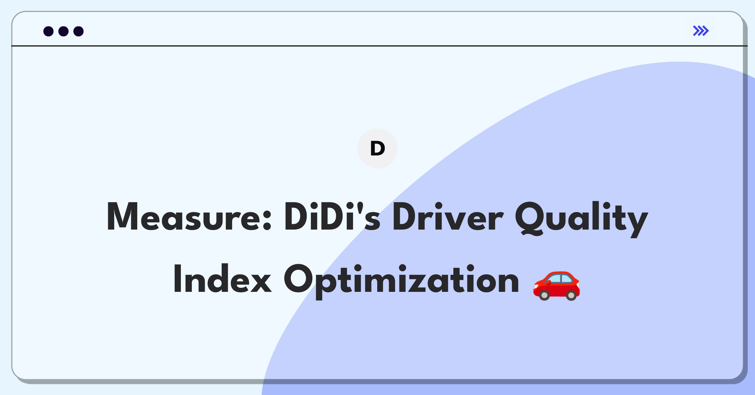 Product Management Metrics Question: DiDi Chuxing driver rating system success evaluation framework