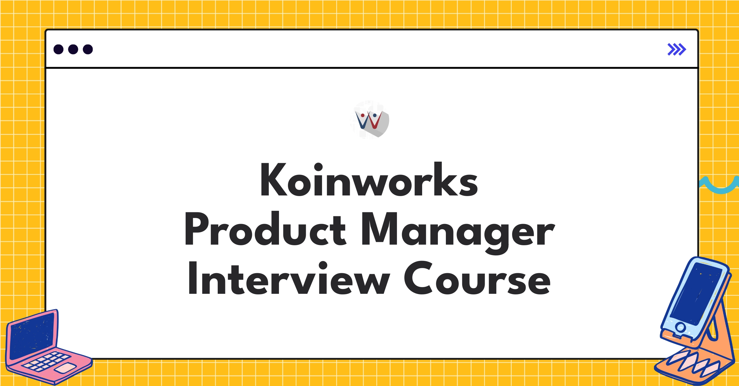 Koinworks Product Manager Course Featured Image