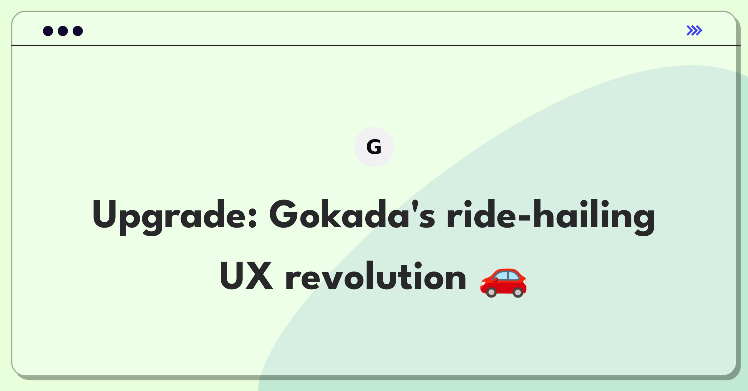 Product Management Improvement Question: Enhancing user experience for Gokada's ride-hailing app