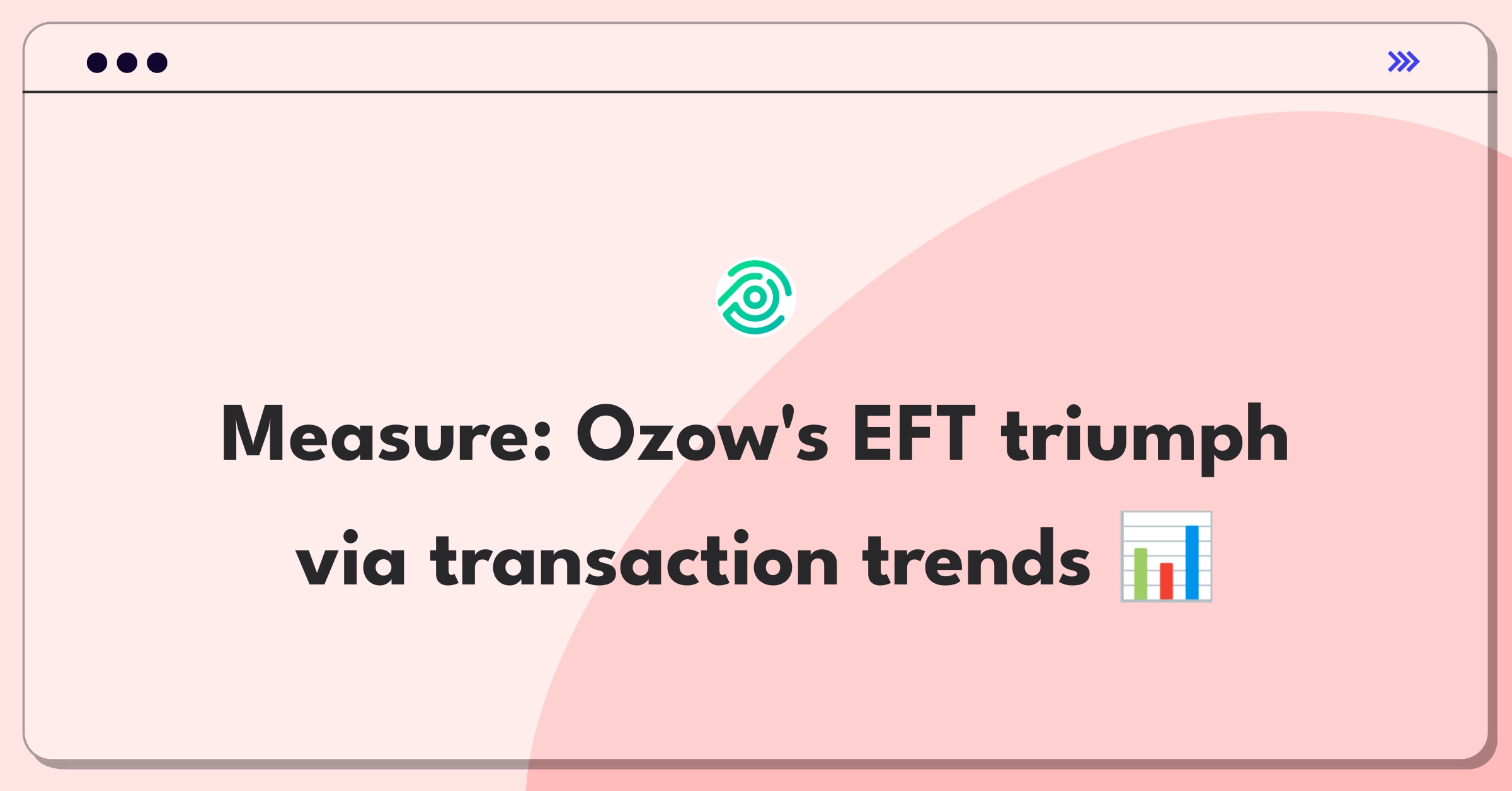 Product Management Analytics Question: Defining success metrics for Ozow's instant EFT payment system