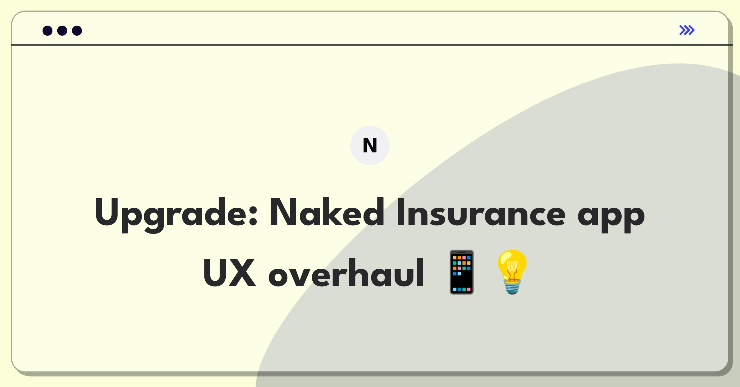 Product Management Improvement Question: Enhancing mobile app user experience for an insurtech company