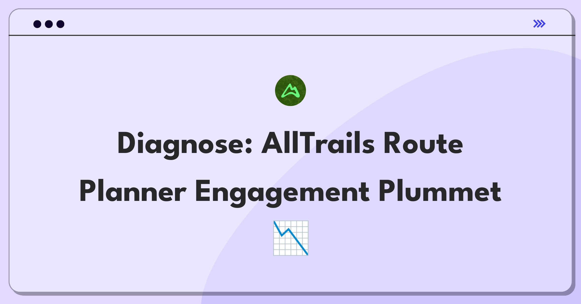 Product Management RCA Question: Analyzing decreased user engagement in AllTrails' route planning feature