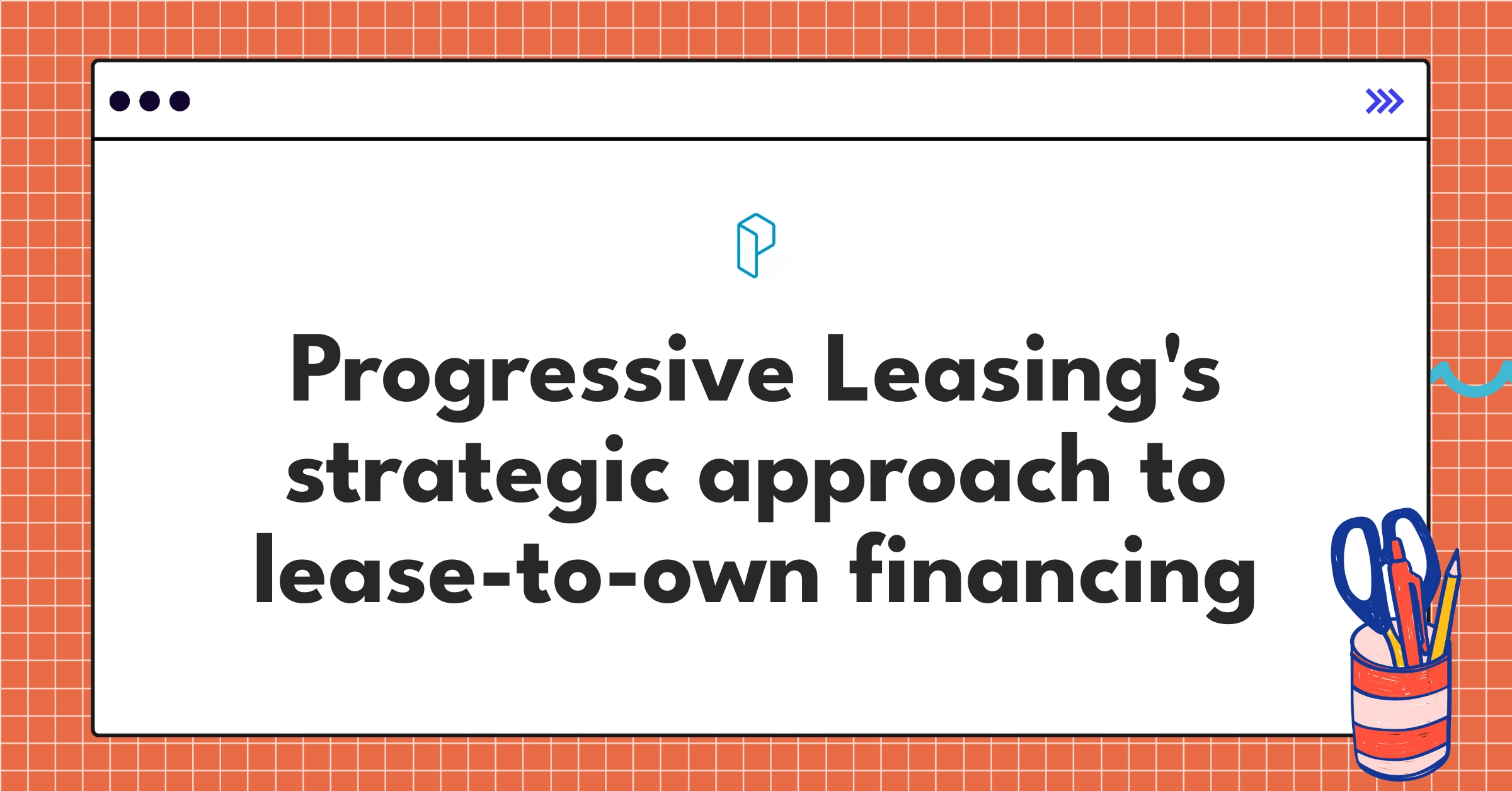 Progressive Leasing product strategy diagram showcasing retailer partnerships and consumer financing options