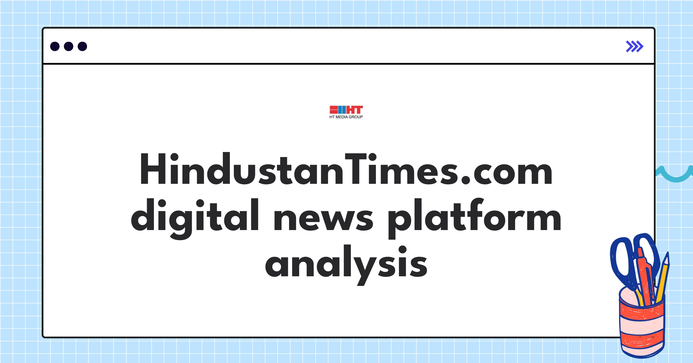 HT Media's HindustanTimes.com digital news platform strategy and user experience teardown analysis