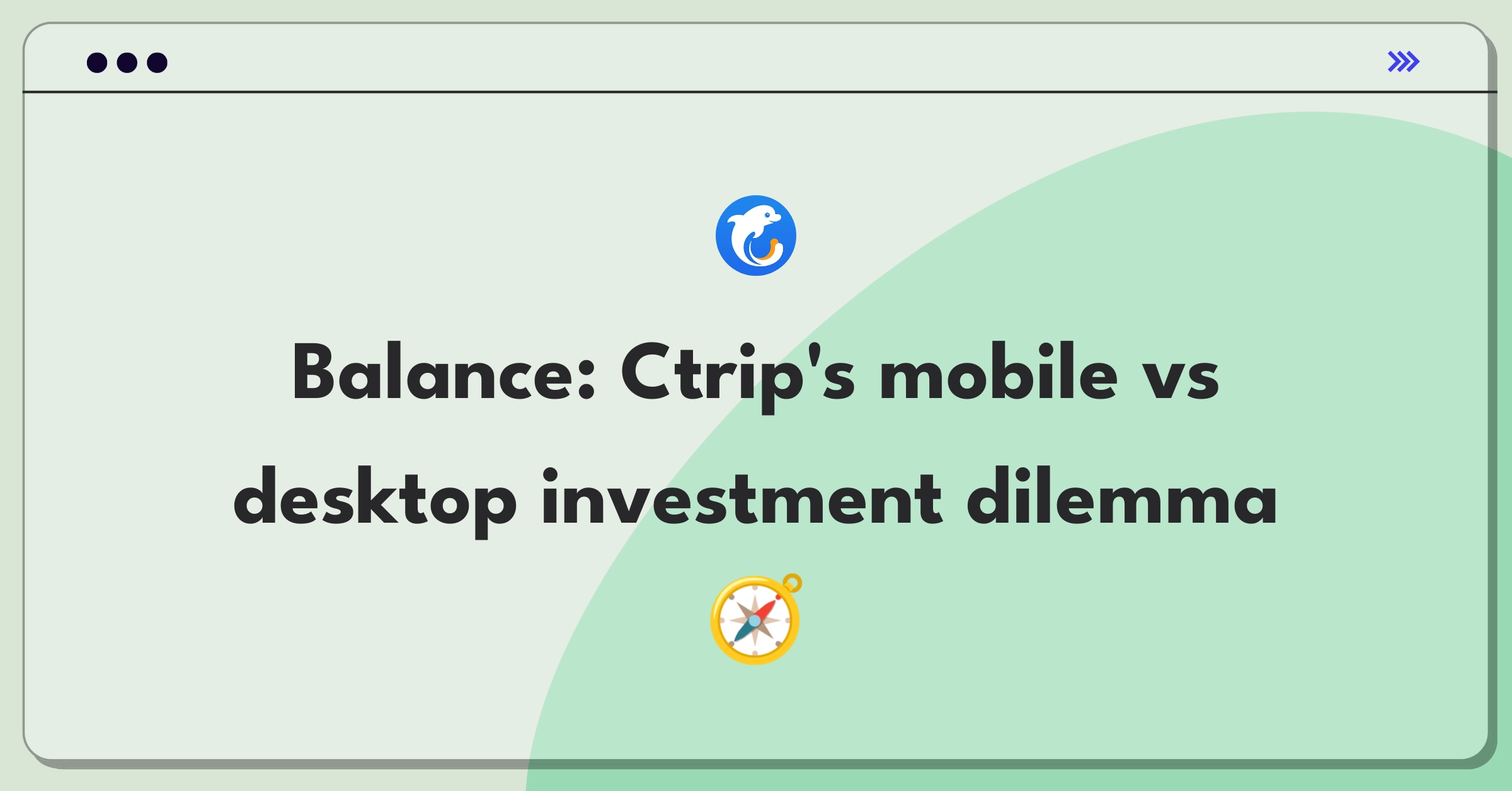 Product Management Trade-off Question: Ctrip mobile app versus desktop website investment prioritization