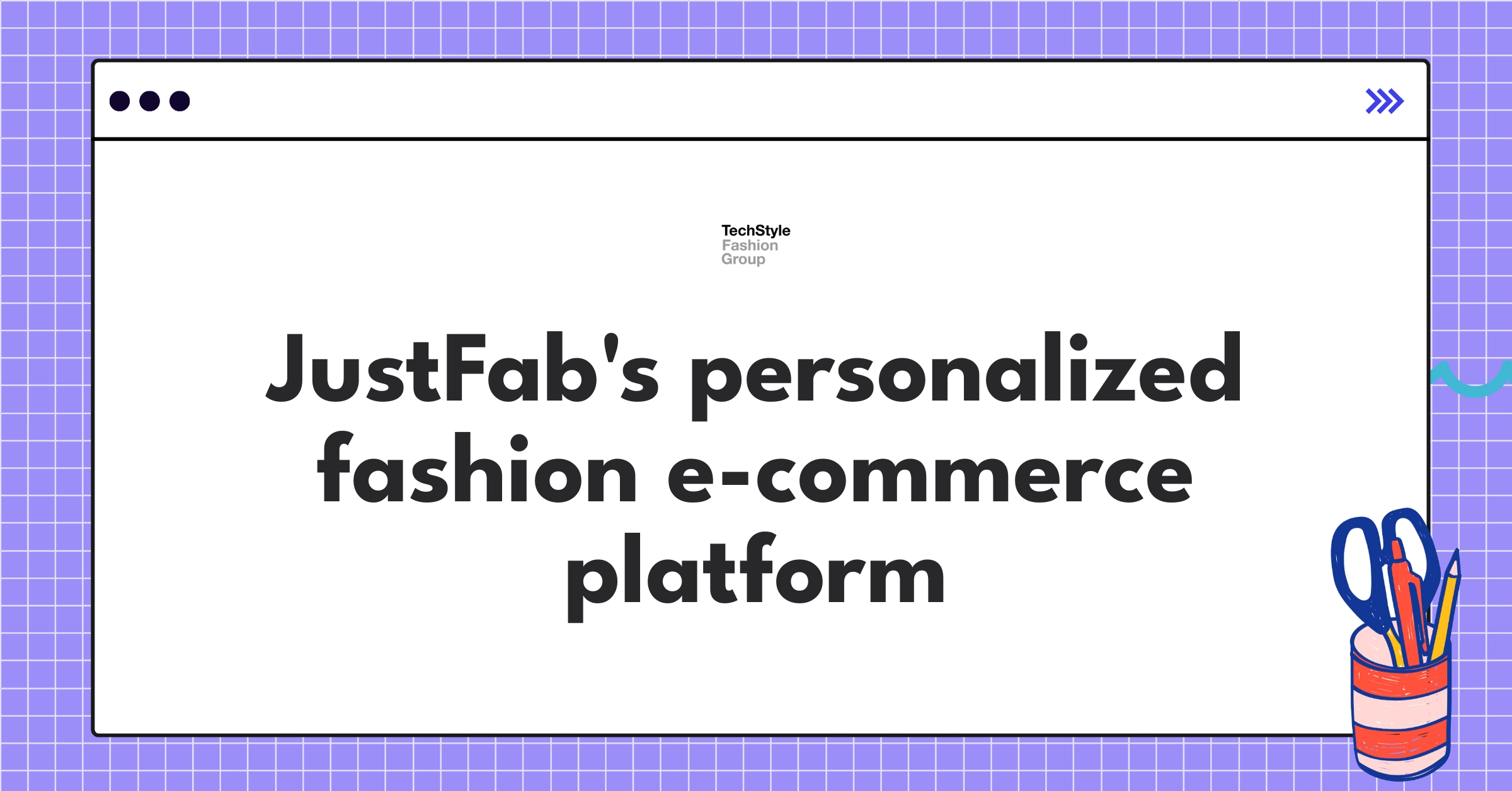 TechStyle Fashion Group's JustFab website showcasing personalized fashion recommendations and subscription model