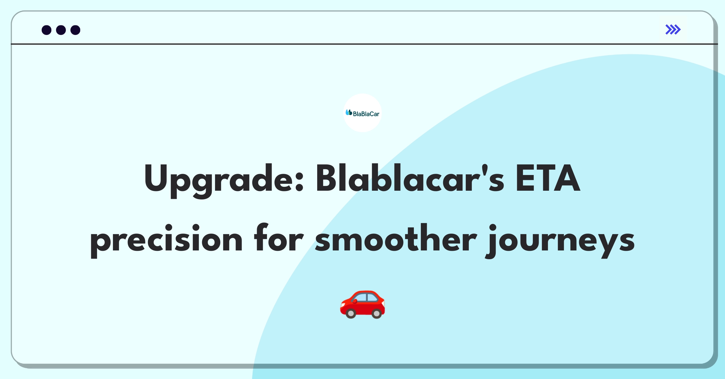 Product Management Improvement Question: Enhancing arrival time accuracy for long-distance ridesharing trips