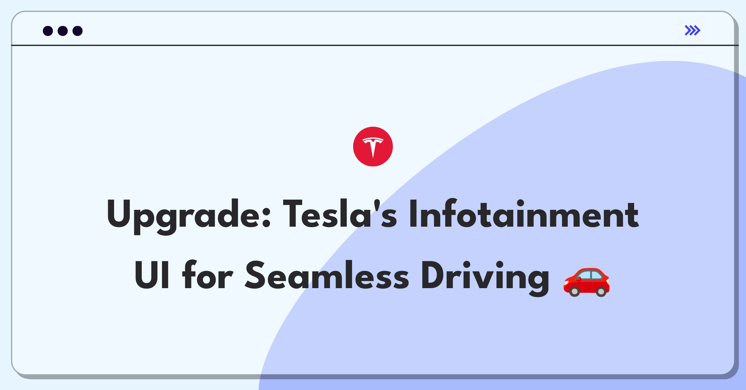 Product Management Improvement Question: Tesla in-car infotainment system user interface enhancement strategies