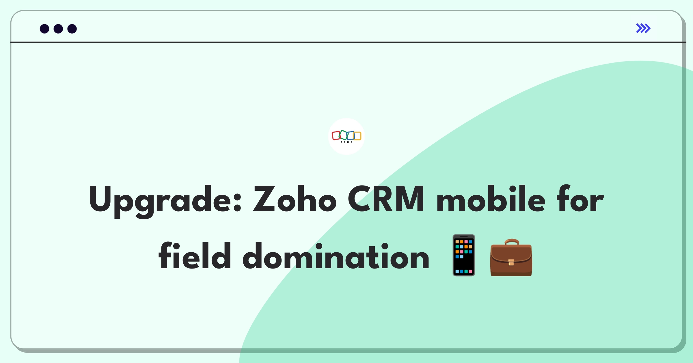 Product Management Improvement Question: Enhancing Zoho CRM mobile app for field sales teams