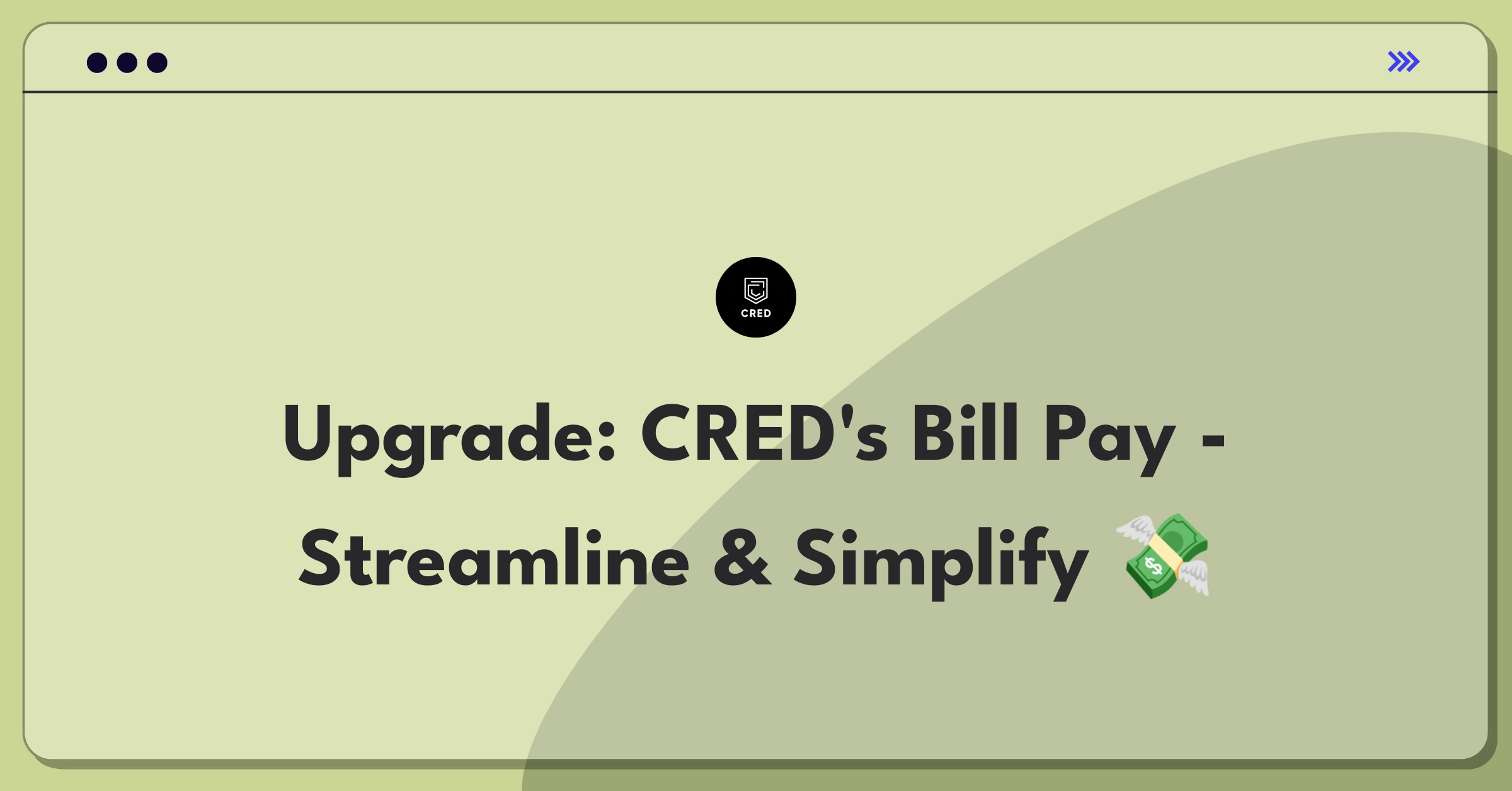 Product Management Improvement Question: Streamlining CRED's bill payment system for enhanced user experience