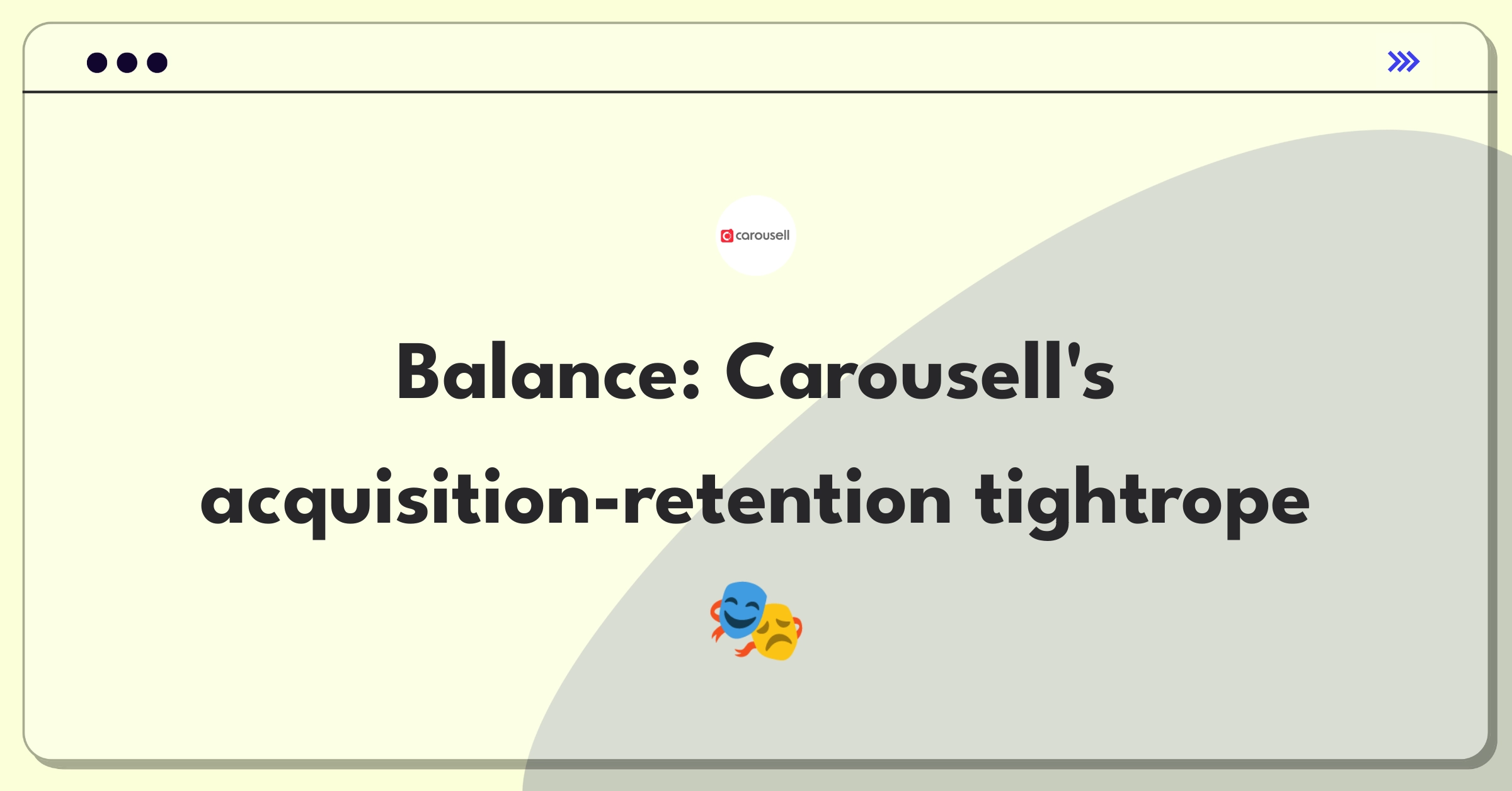 Product Management Trade-off Question: Balancing user acquisition and retention strategies for Carousell's marketplace growth