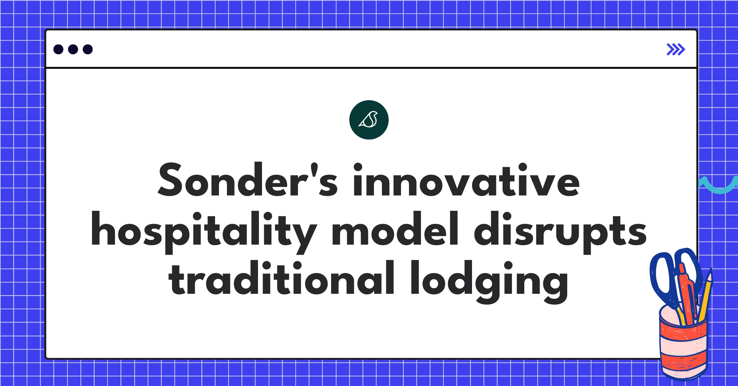 Sonder's tech-driven hospitality solution combining hotel consistency with vacation rental authenticity