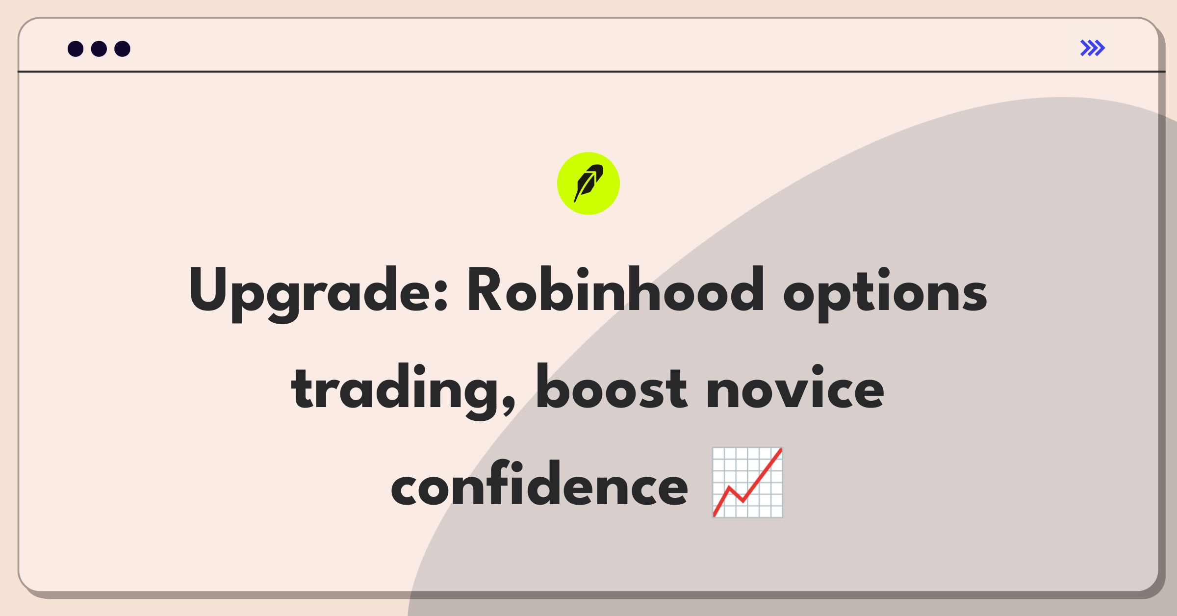 Product Management Improvement Question: Enhance Robinhood's options trading feature for better user experience