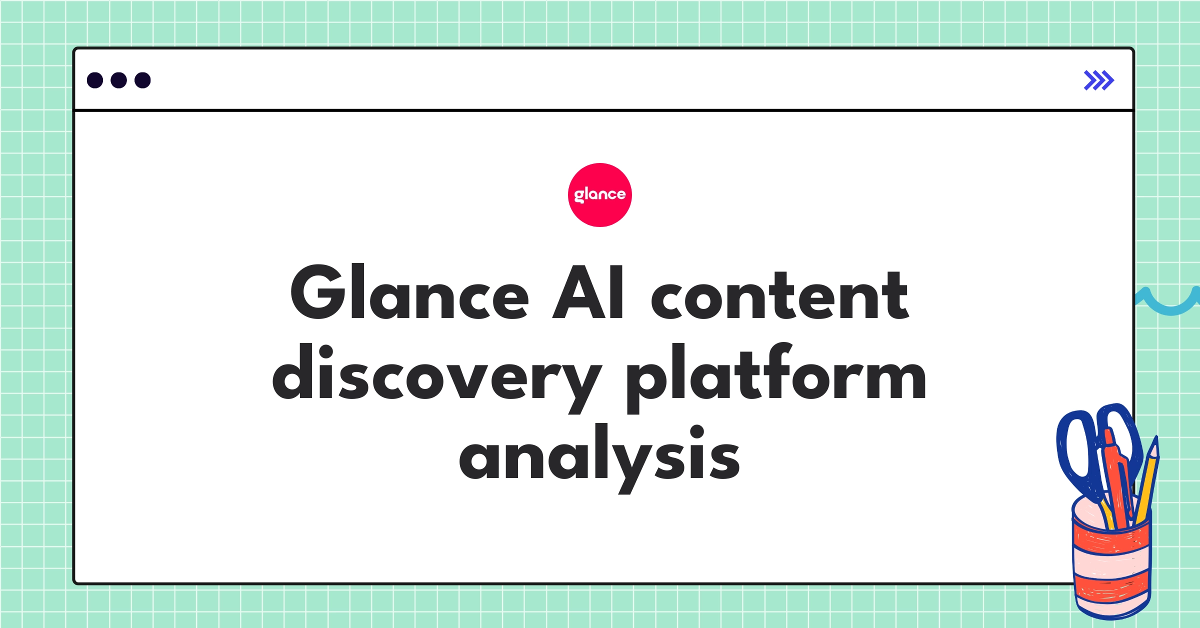 Glance content discovery platform teardown analysis showcasing AI-powered personalization and Android integration