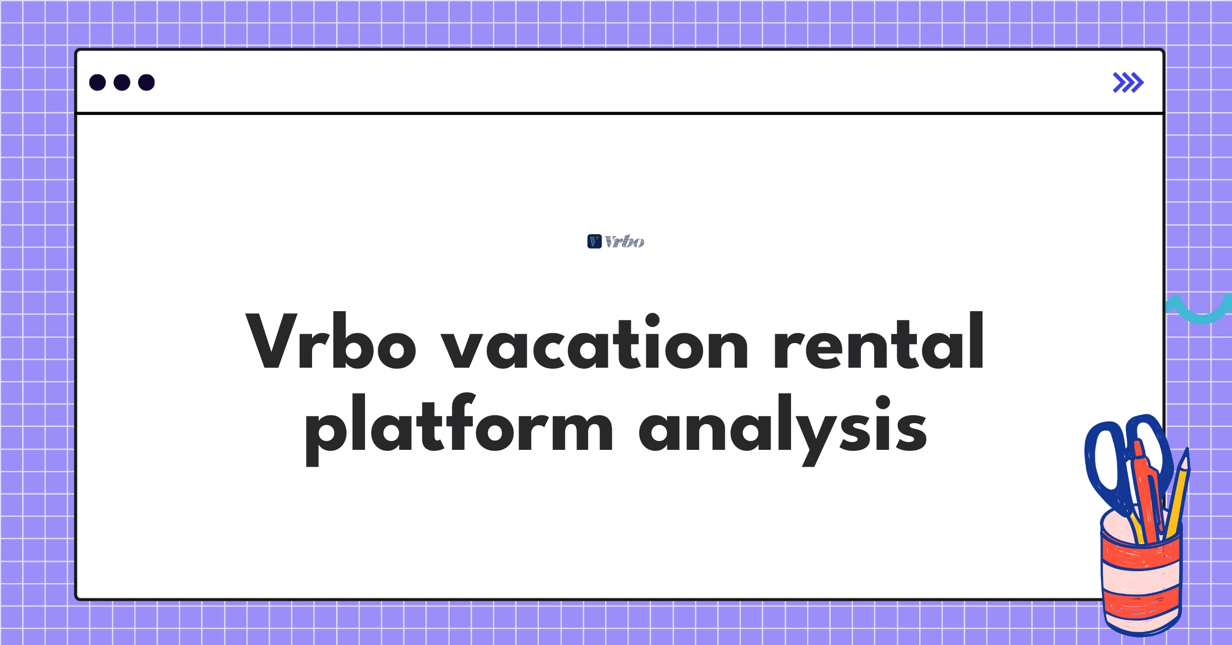 Vrbo product teardown analysis showcasing vacation rental platform strategy and user experience insights